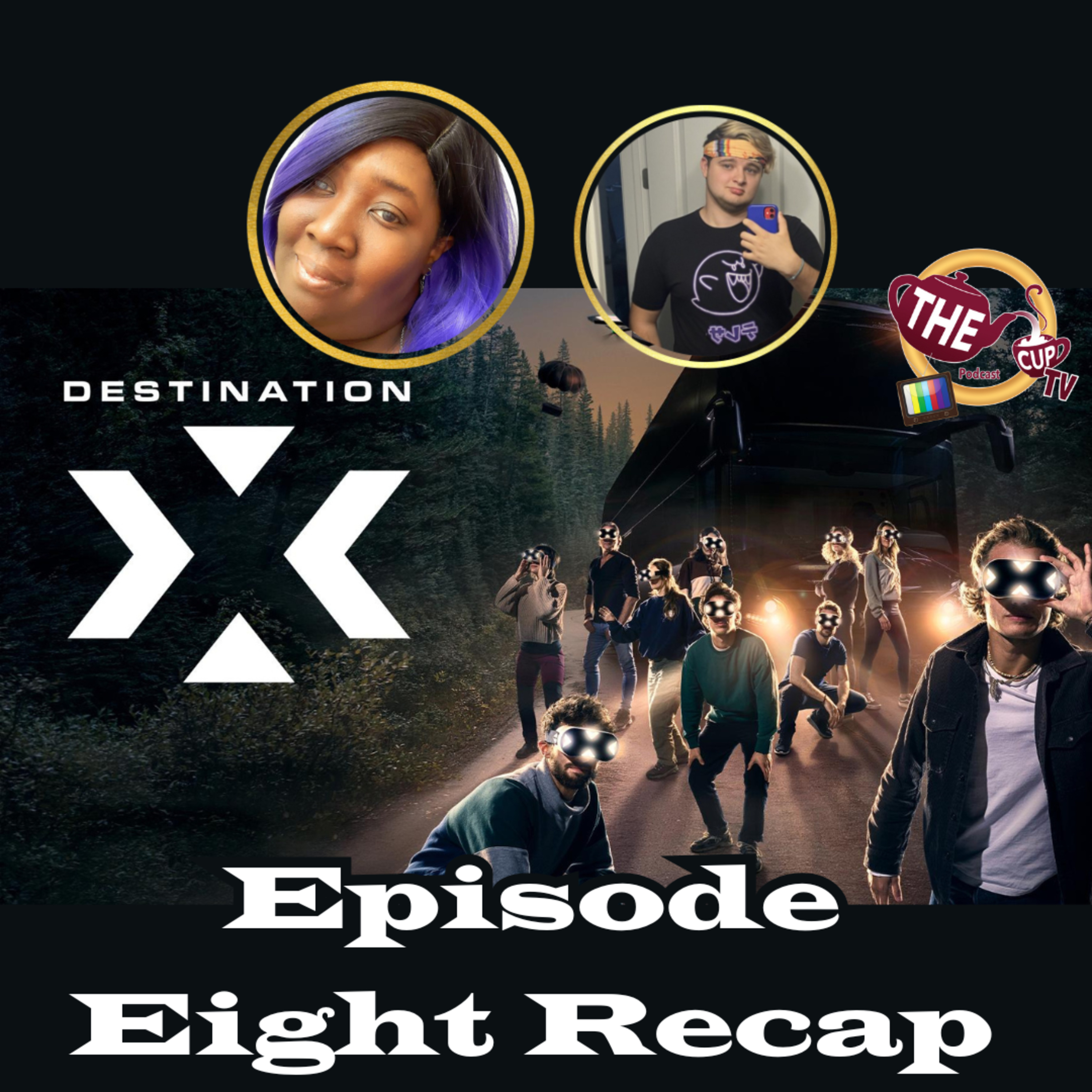 Destination X UK Ep. 8 Recap | The CUP TV 🍵