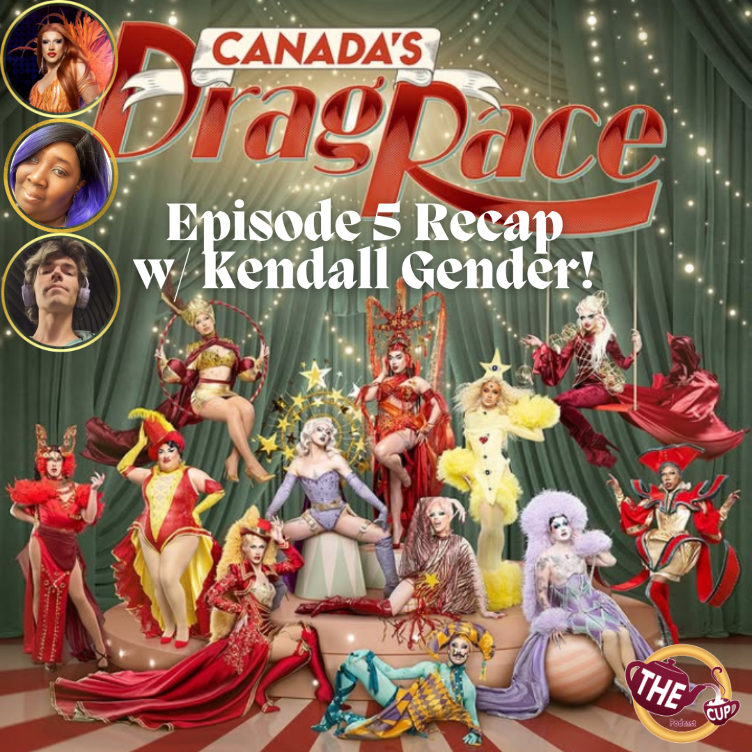 🎪Canada's Drag Race Season 6 Episode 5 Recap w/ Kendall Gender! 🇨🇦 | The CUP 🍵