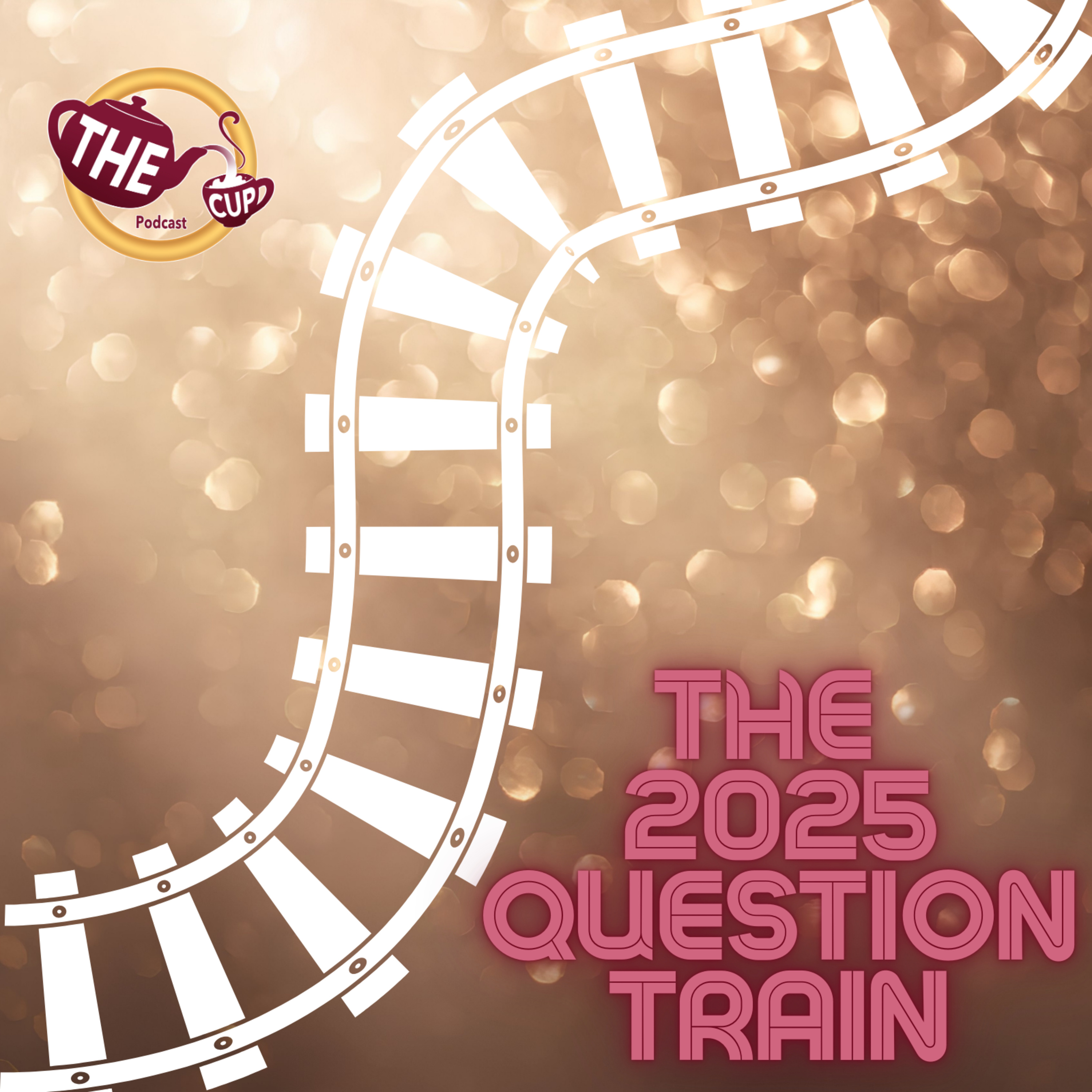The 2025 Question Train! | The CUP 🍵