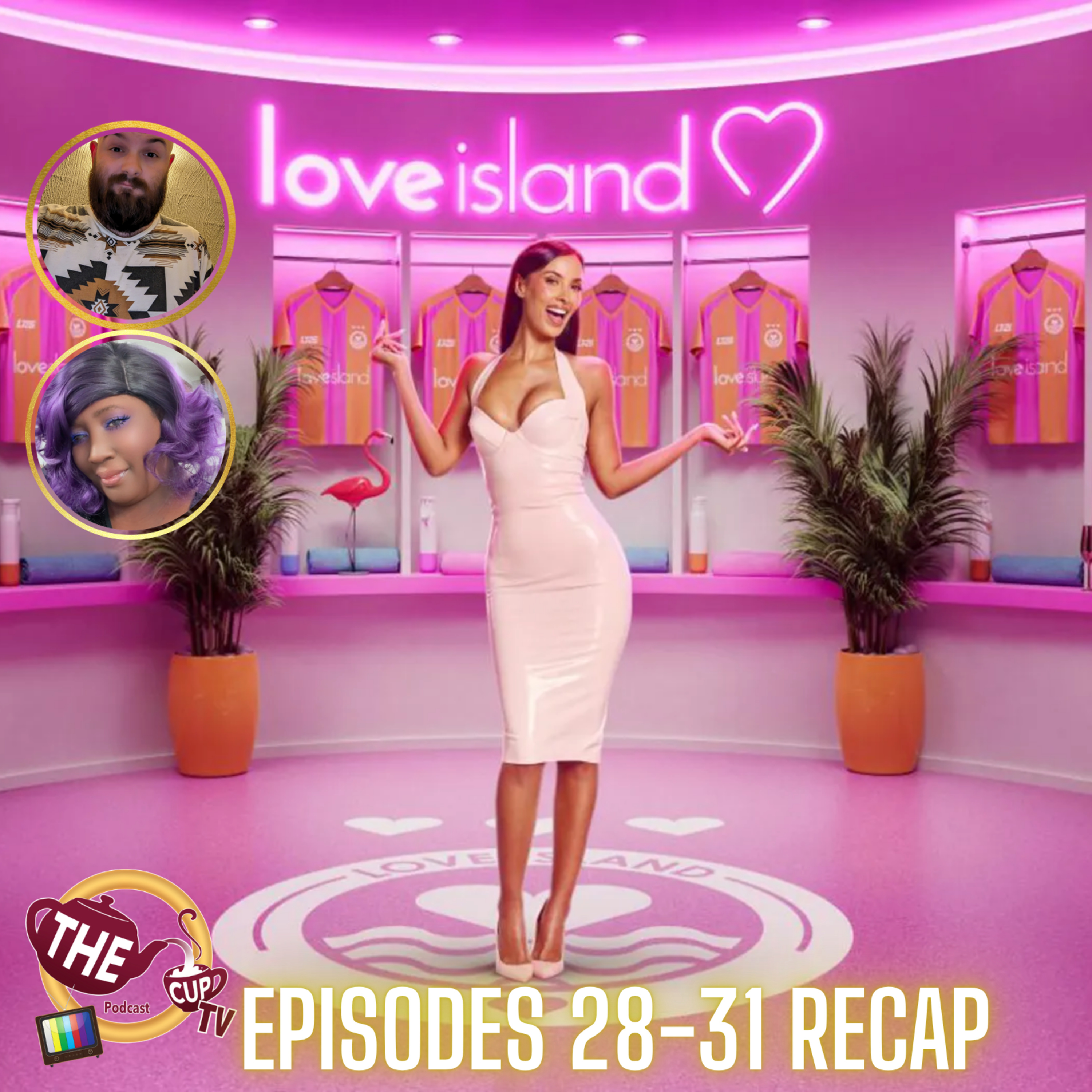 Love Island UK Series 13 Episode 28-31 Recap & Review | CASA AMOR | #LoveIsland | The CUP TV 🍵