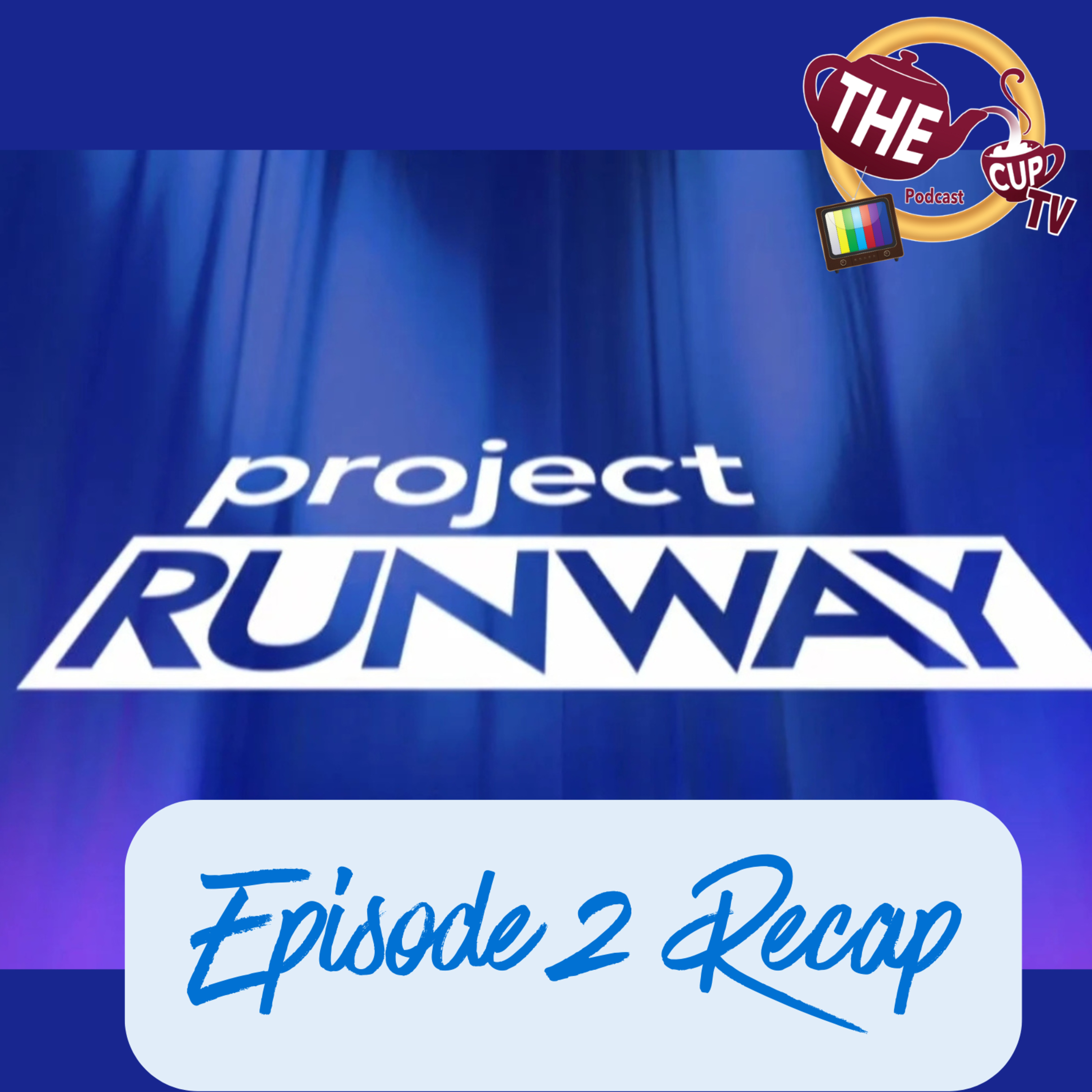 Project Runway Season 22 Episode 2 Recap! | #projectrunway | The CUP TV 🍵 episode artwork