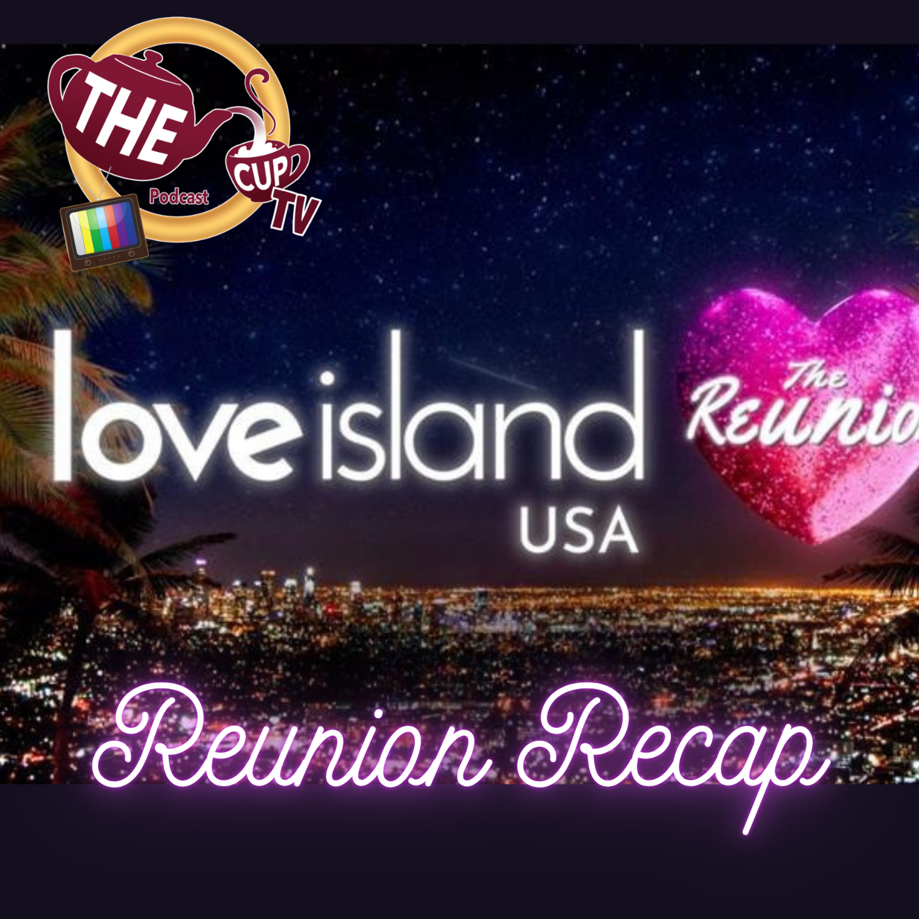 Love Island USA Season 8 Reunion Recap | #LoveIslandUSA | The CUP TV 🍵
