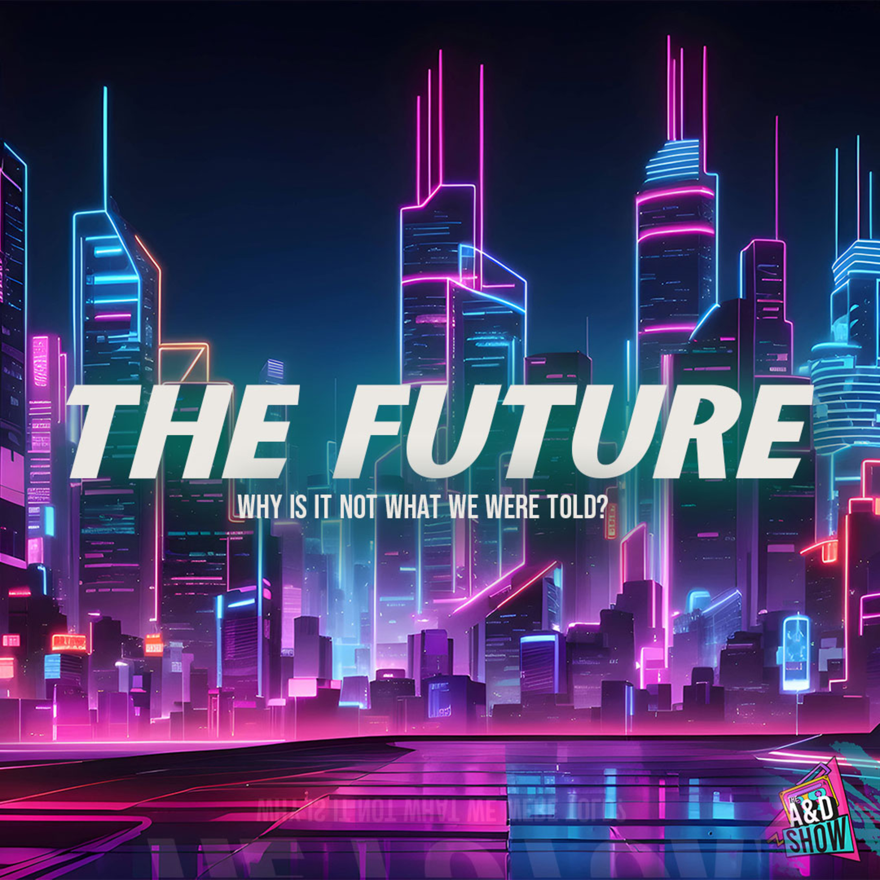 The future....why is it not what we were told? episode artwork