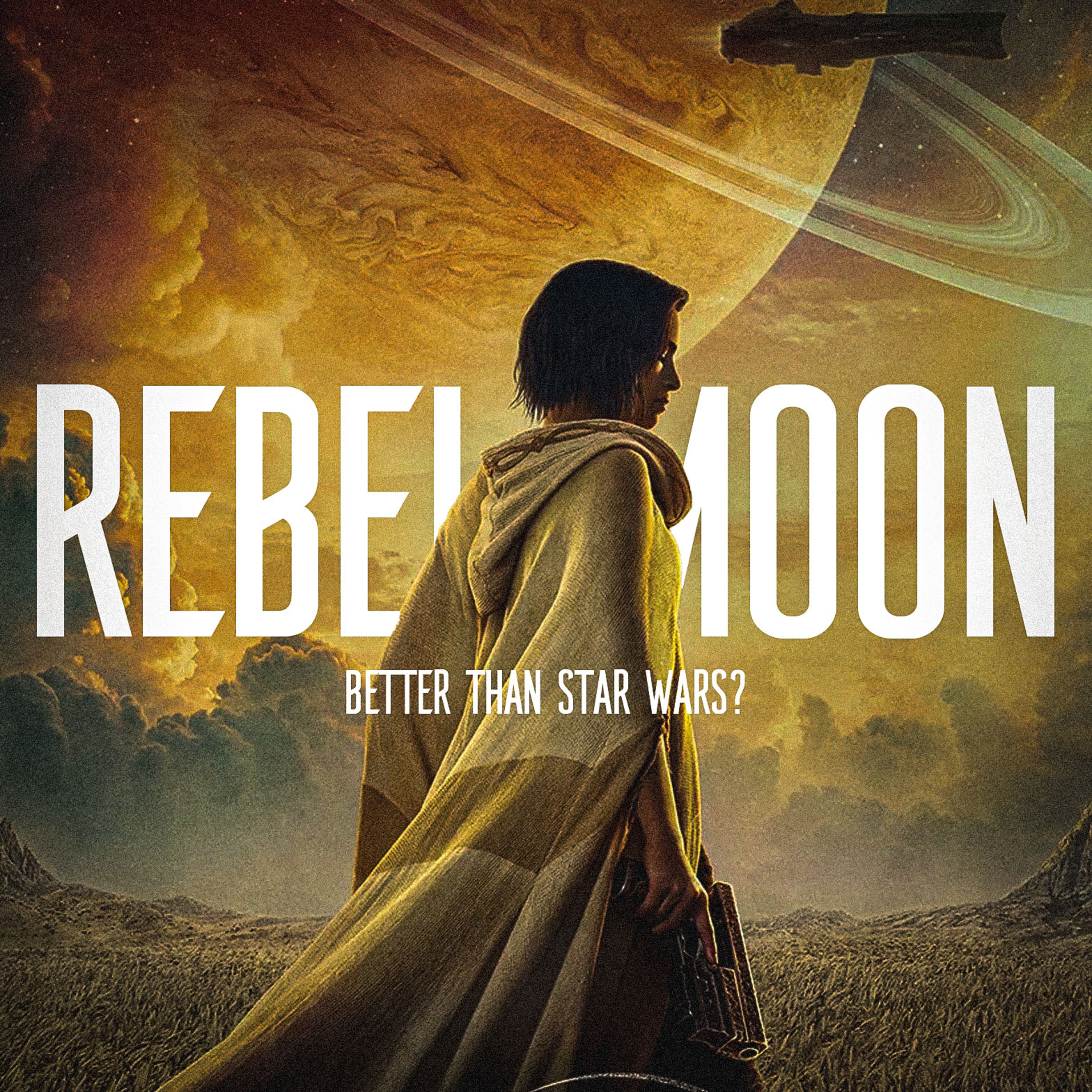 REBEL MOON: Is it better than Star Wars? episode artwork