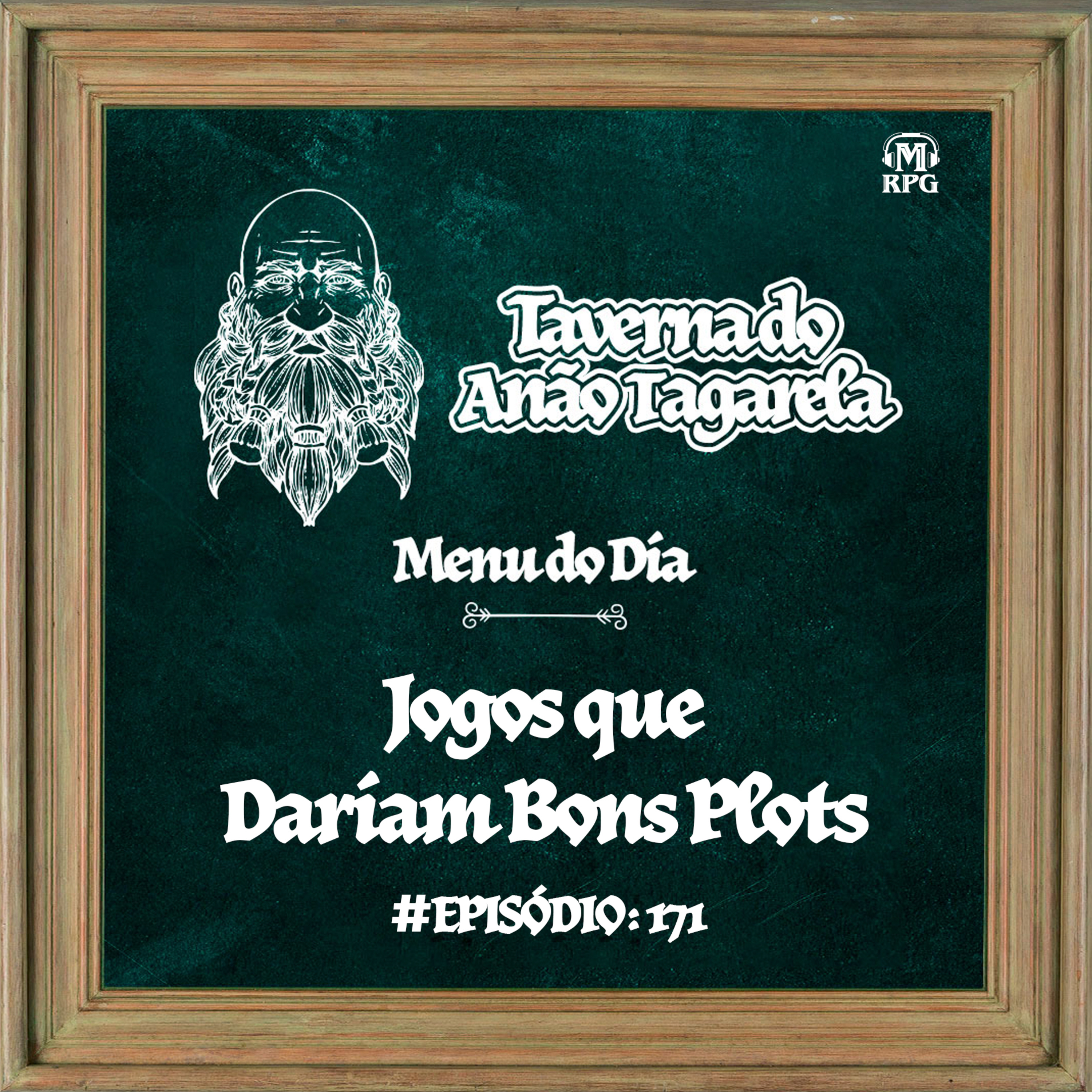 Jogos que Dariam Bons Plots - Taverna do Anão Tagarela #171