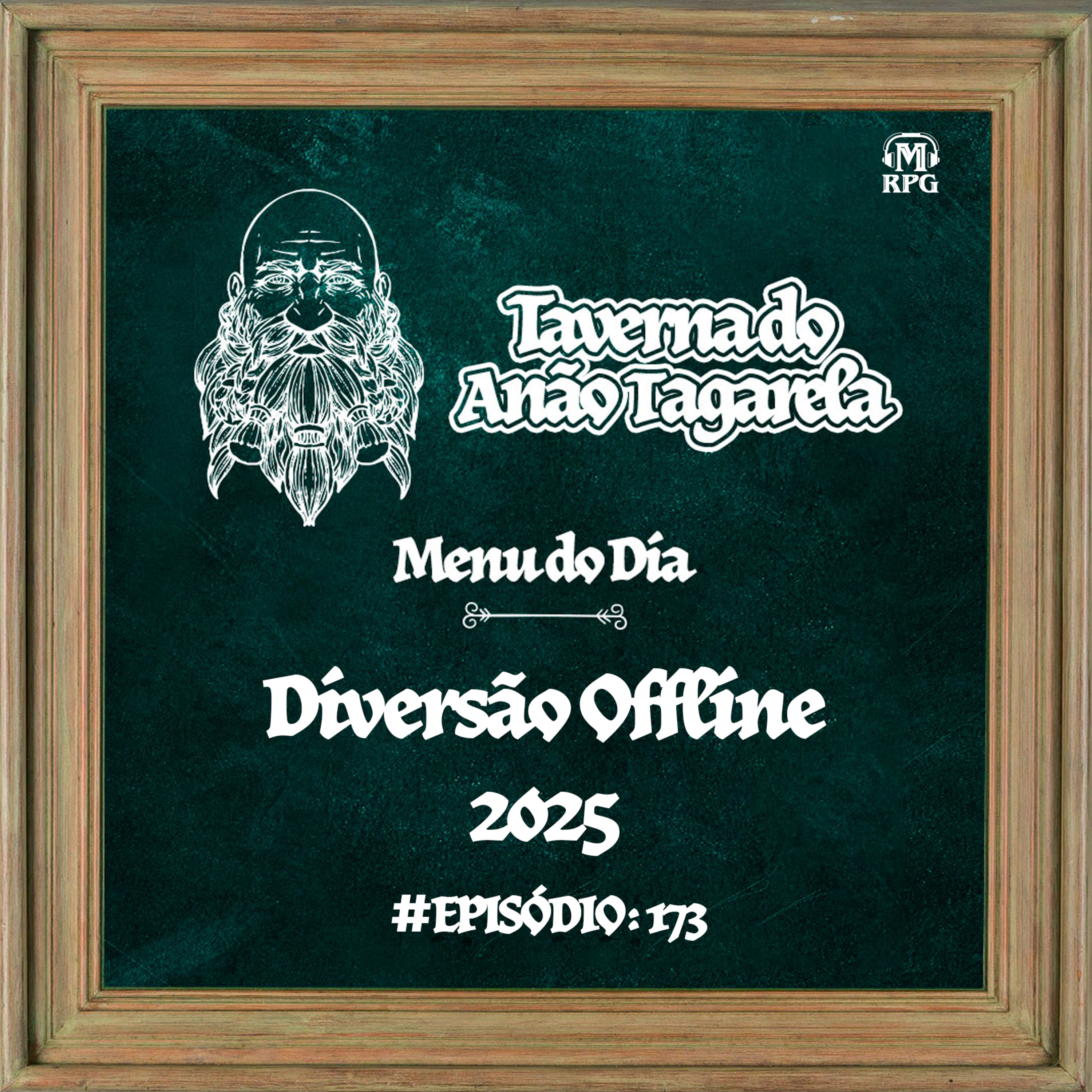Diversão offline 2025 - Taverna do Anão Tagarela #173
