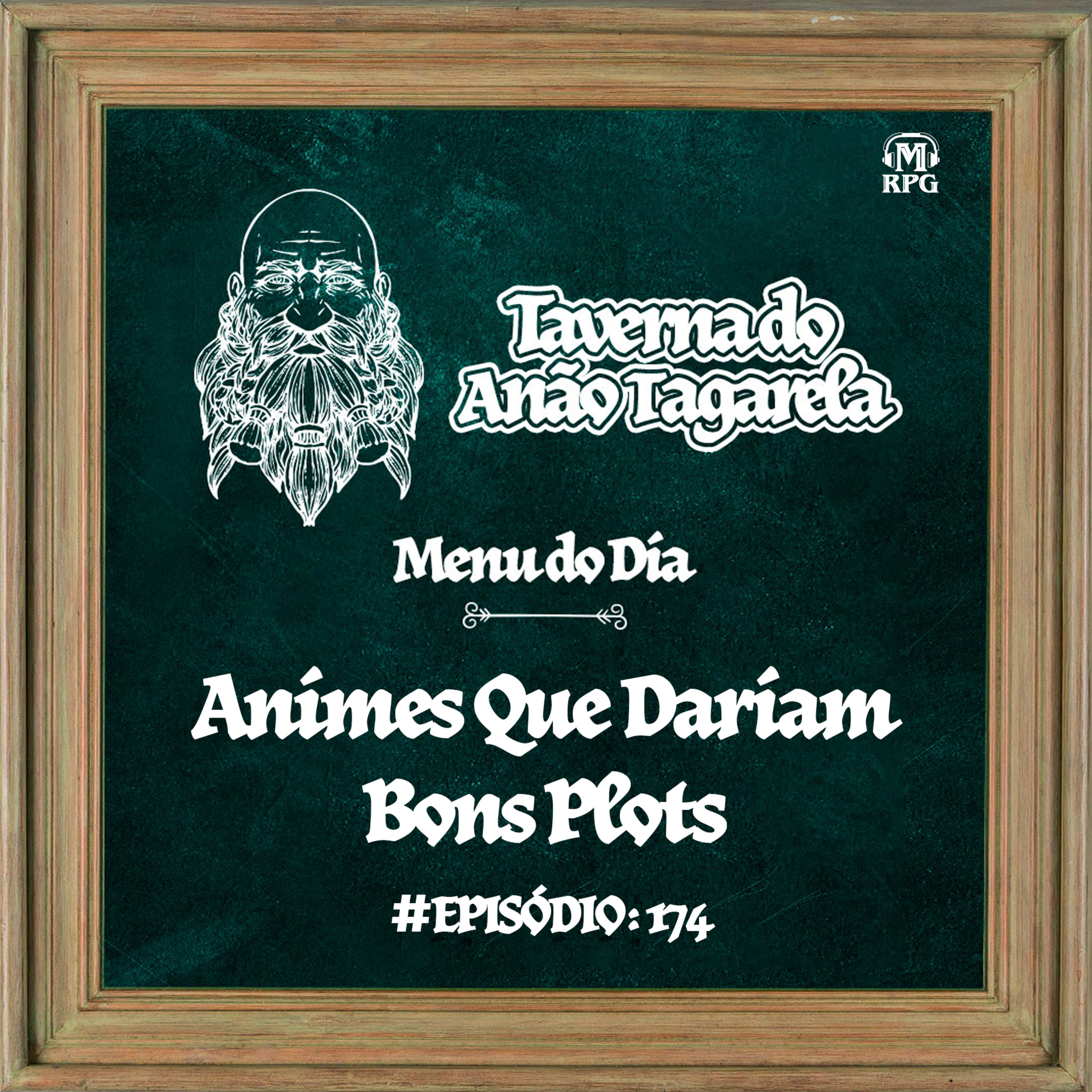 Animes Que Dariam Bons Plots - Taverna do Anão Tagarela #174