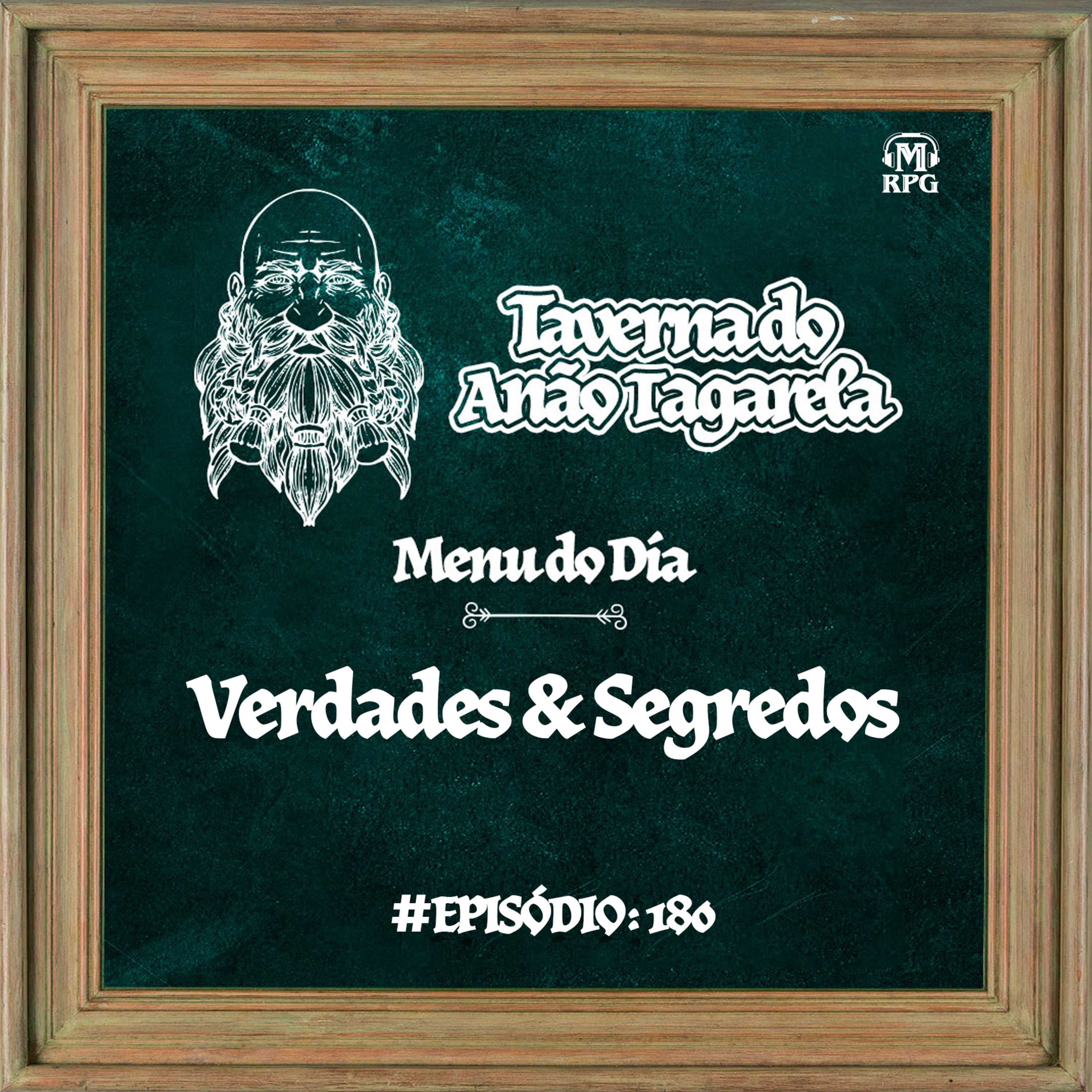 Verdades & Segredos - Taverna do Anão Tagarela #180