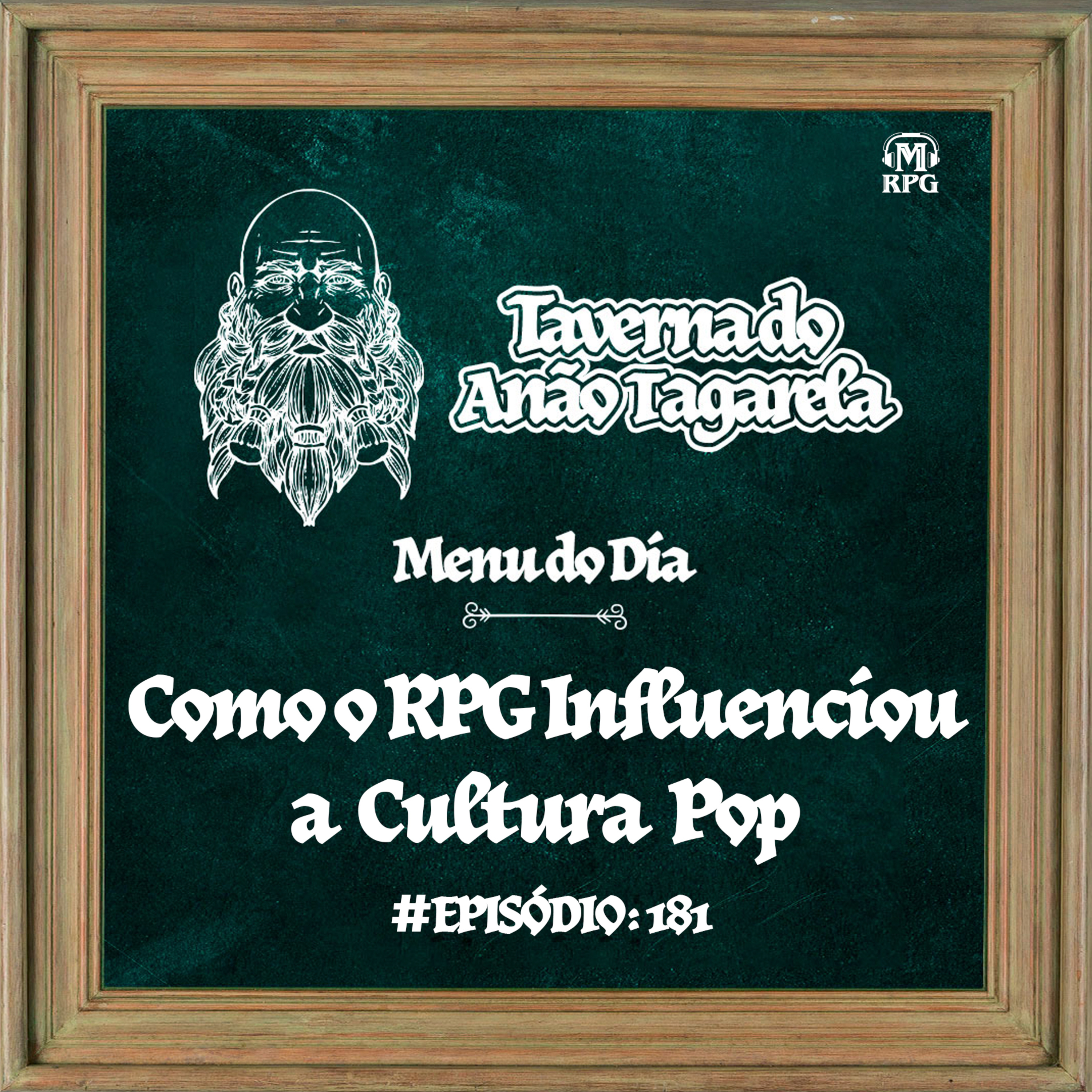 Como o RPG Influenciou a Cultura Pop - Taverna do Anão Tagarela #181