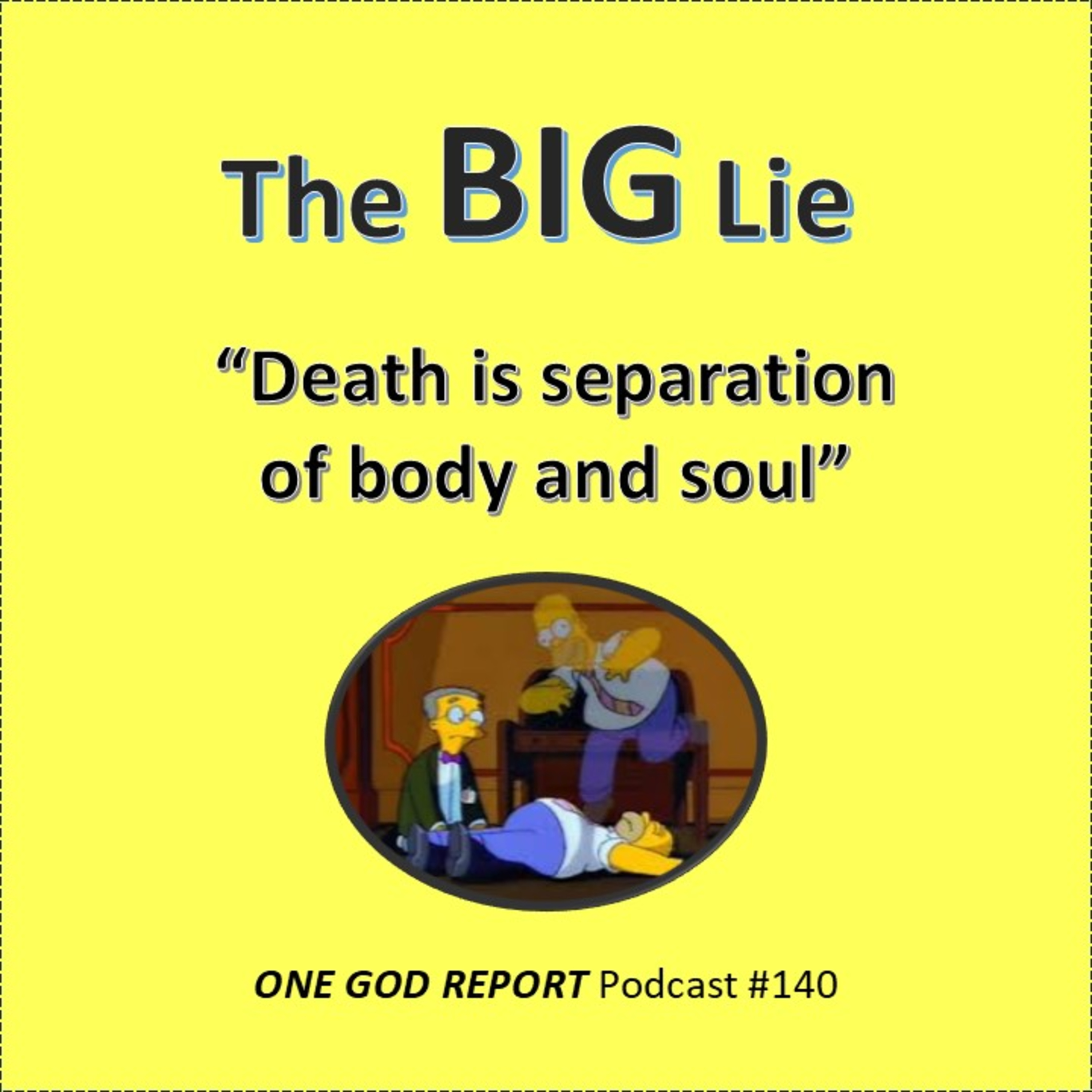 140) The Big Lie: “Death is the Separation of the Soul from the Body” episode artwork