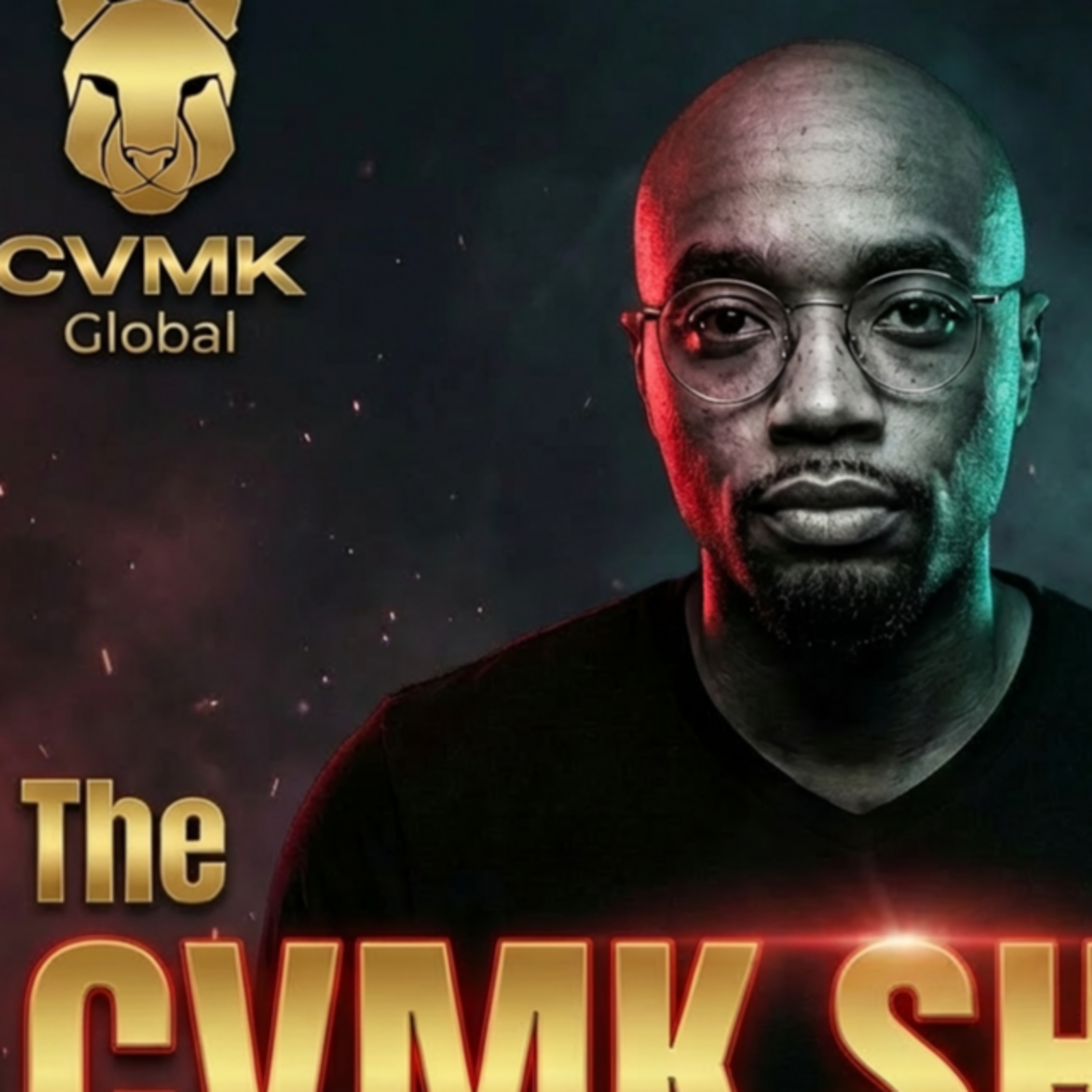 The CVMK Show - It Is What It Is!