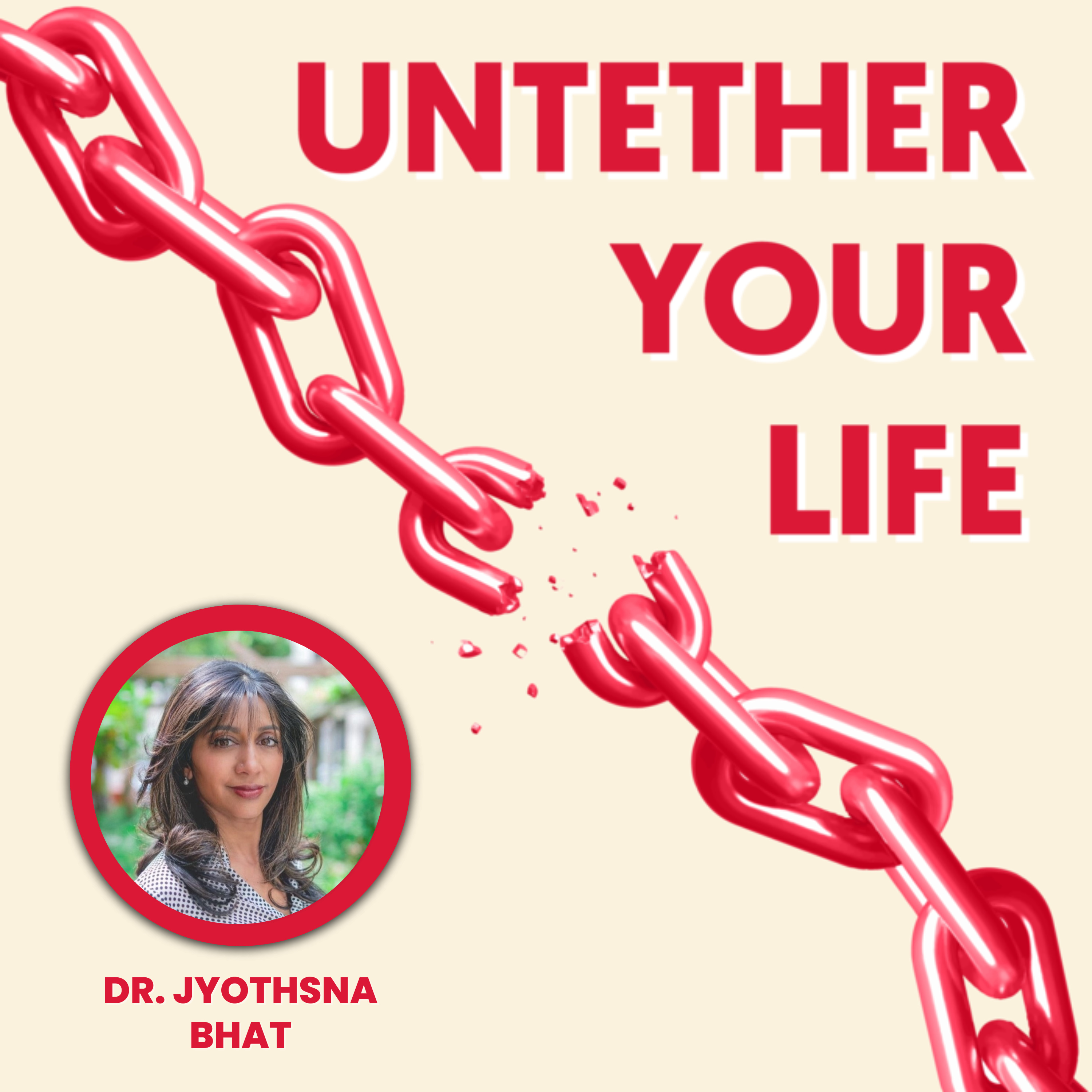 95: Dr. Jyothsna Bhat - Relationships: The "Secret Sauce" of Mental Health