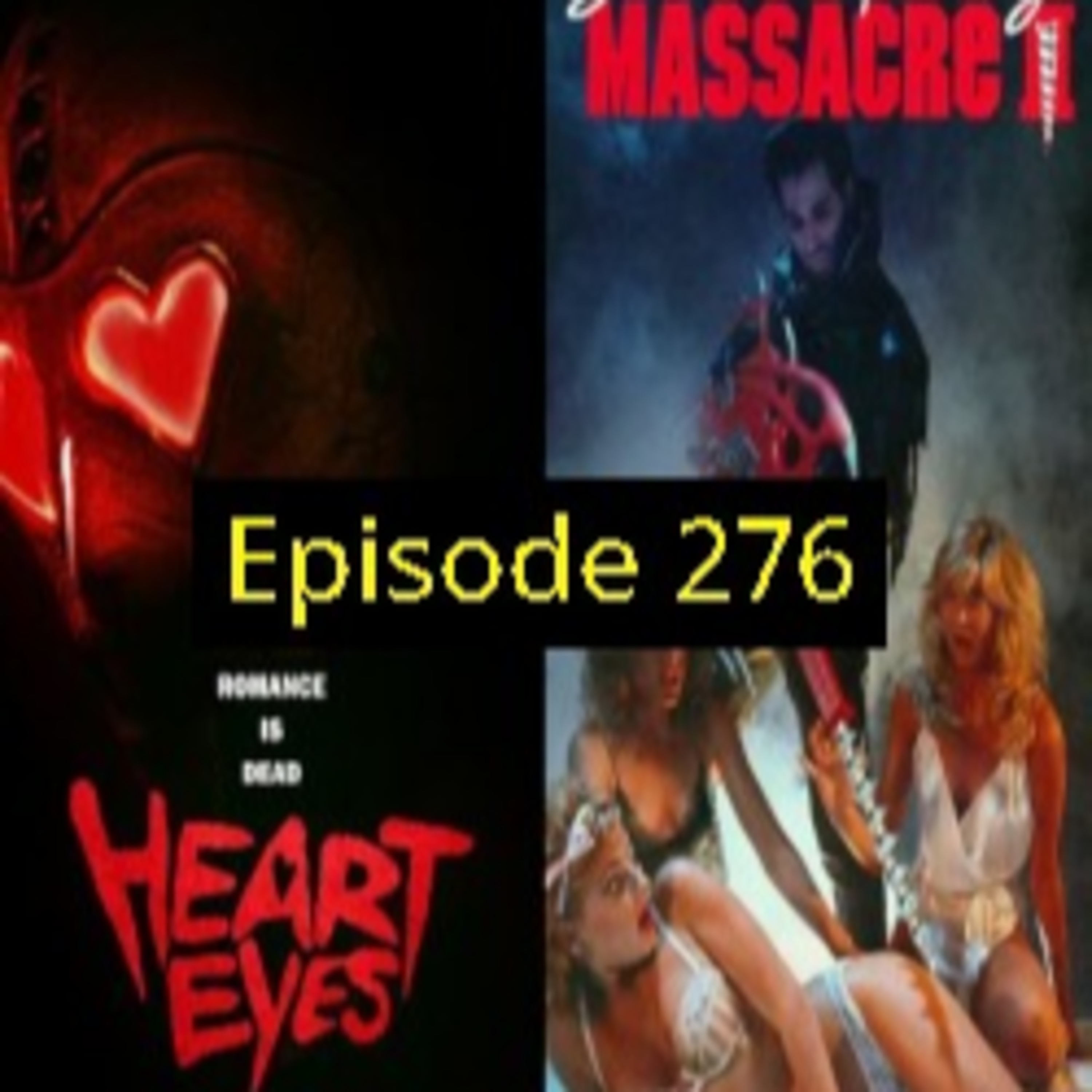 Episode 276: Heart Eyes/Slumber Party Massacre II