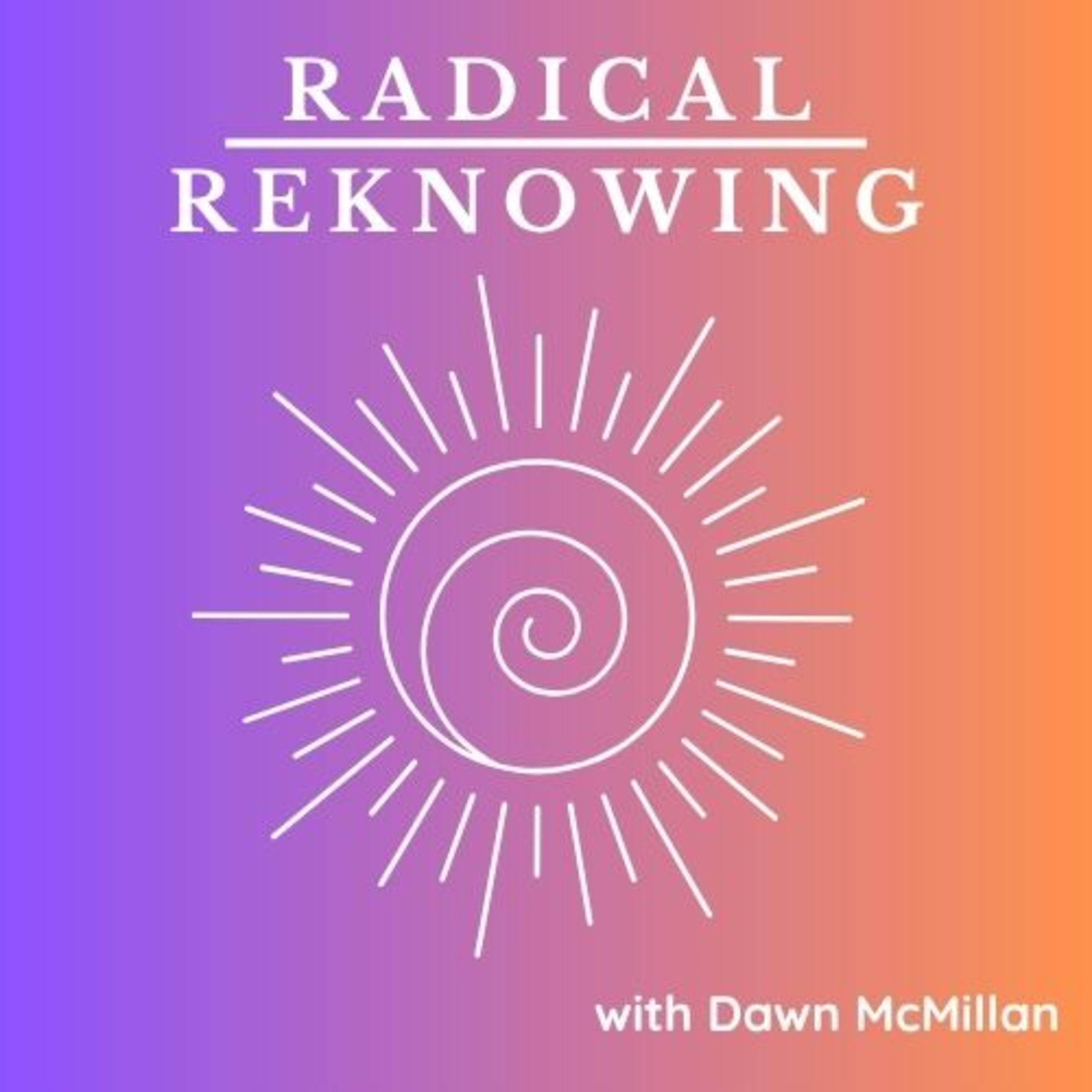 Radical ReKnowing