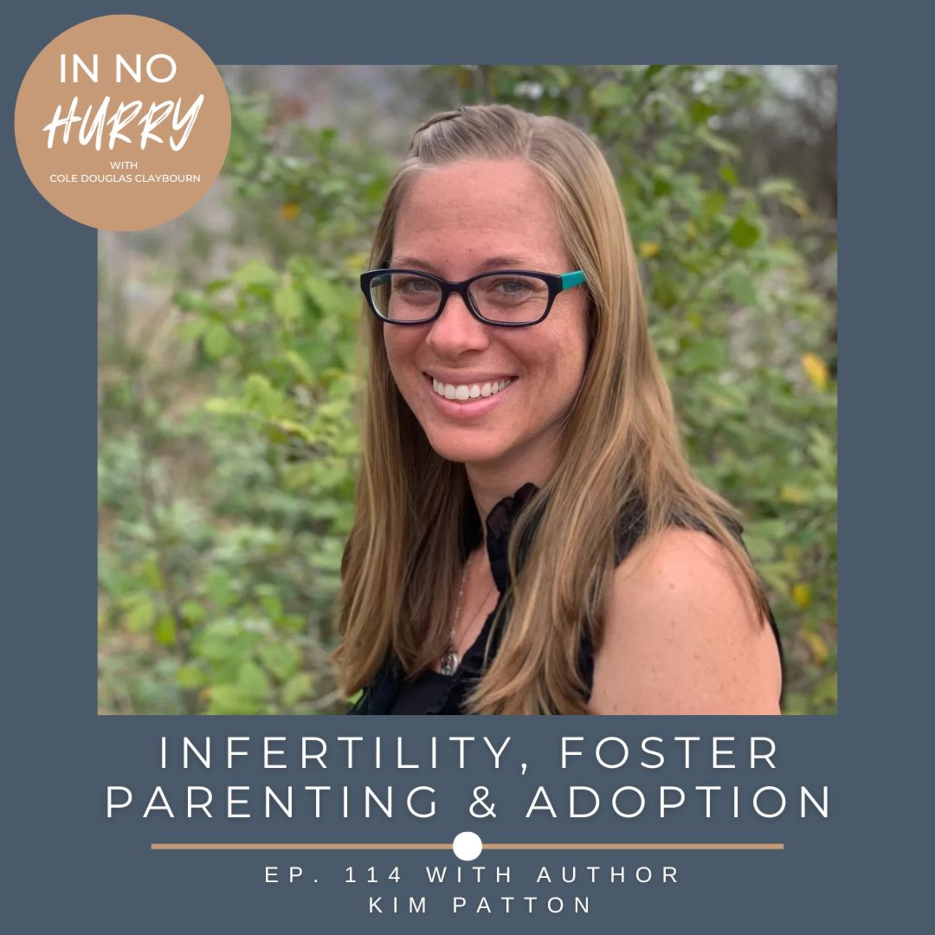 Episode 114: Author Kim Patton on Infertility, Foster Parenting & Adoption artwork
