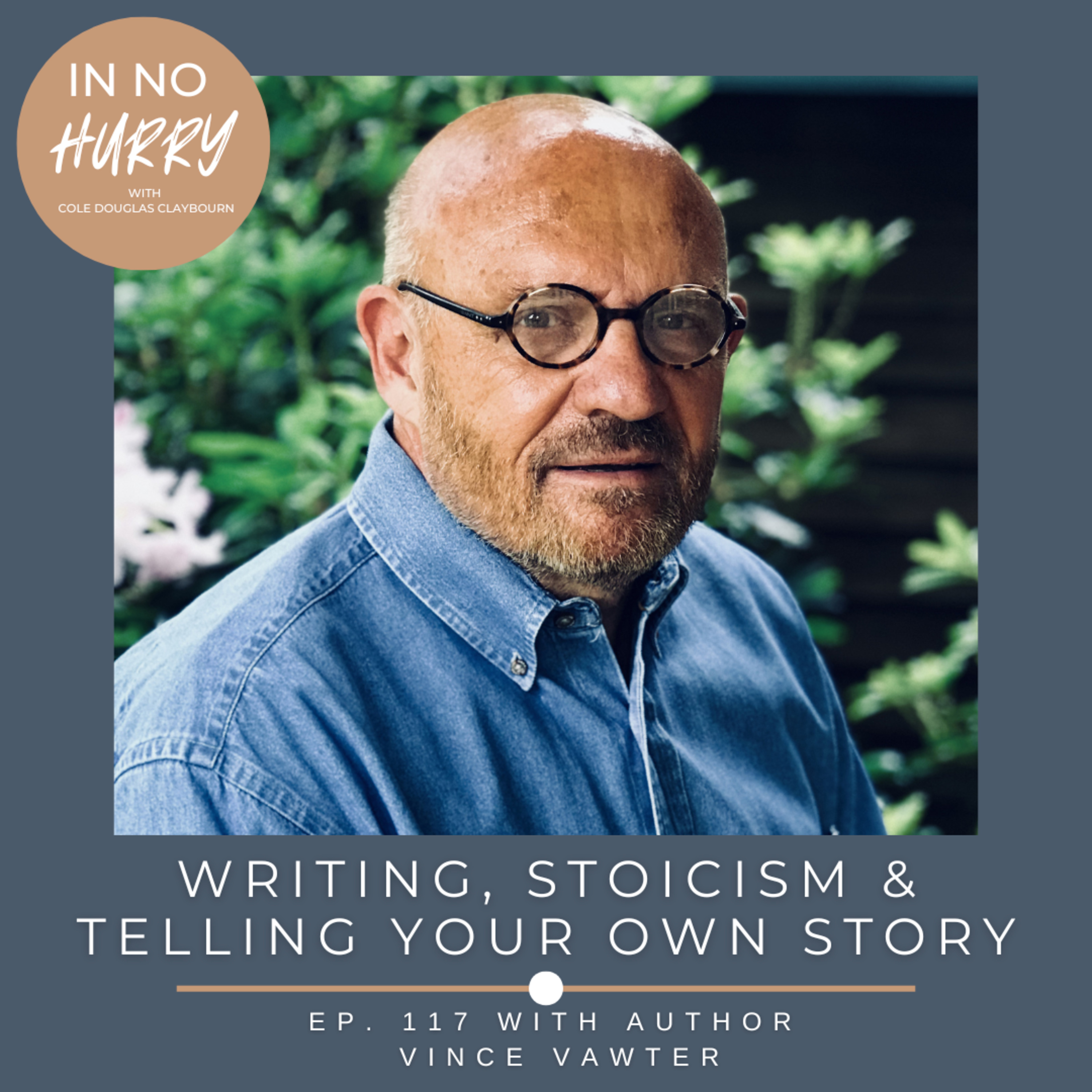 Episode 117: Author Vince Vawter on Writing, Stoicism, & Dealing With a Stutter artwork