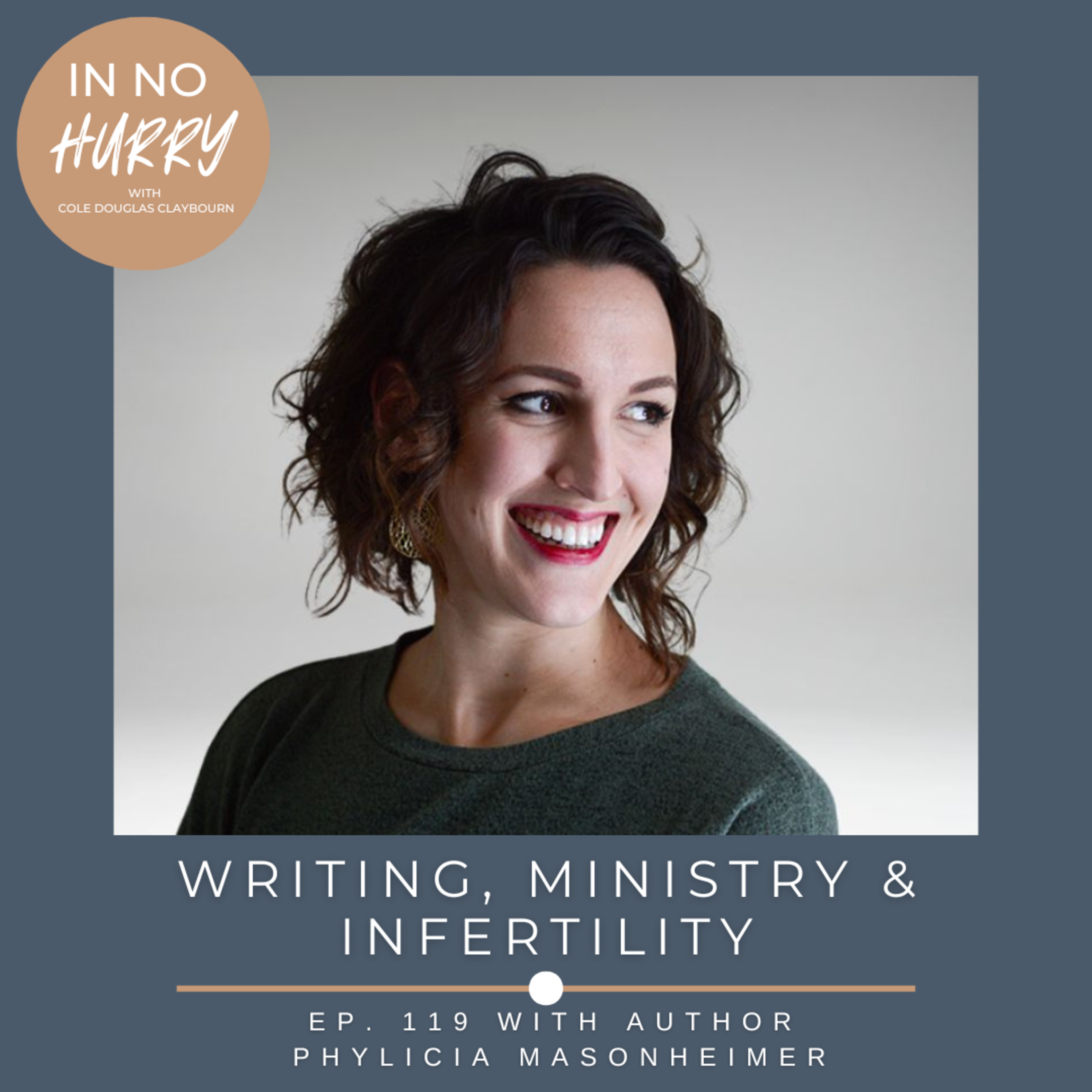Episode 119: Author Phylicia Masonheimer on Writing, Ministry, & Infertility artwork