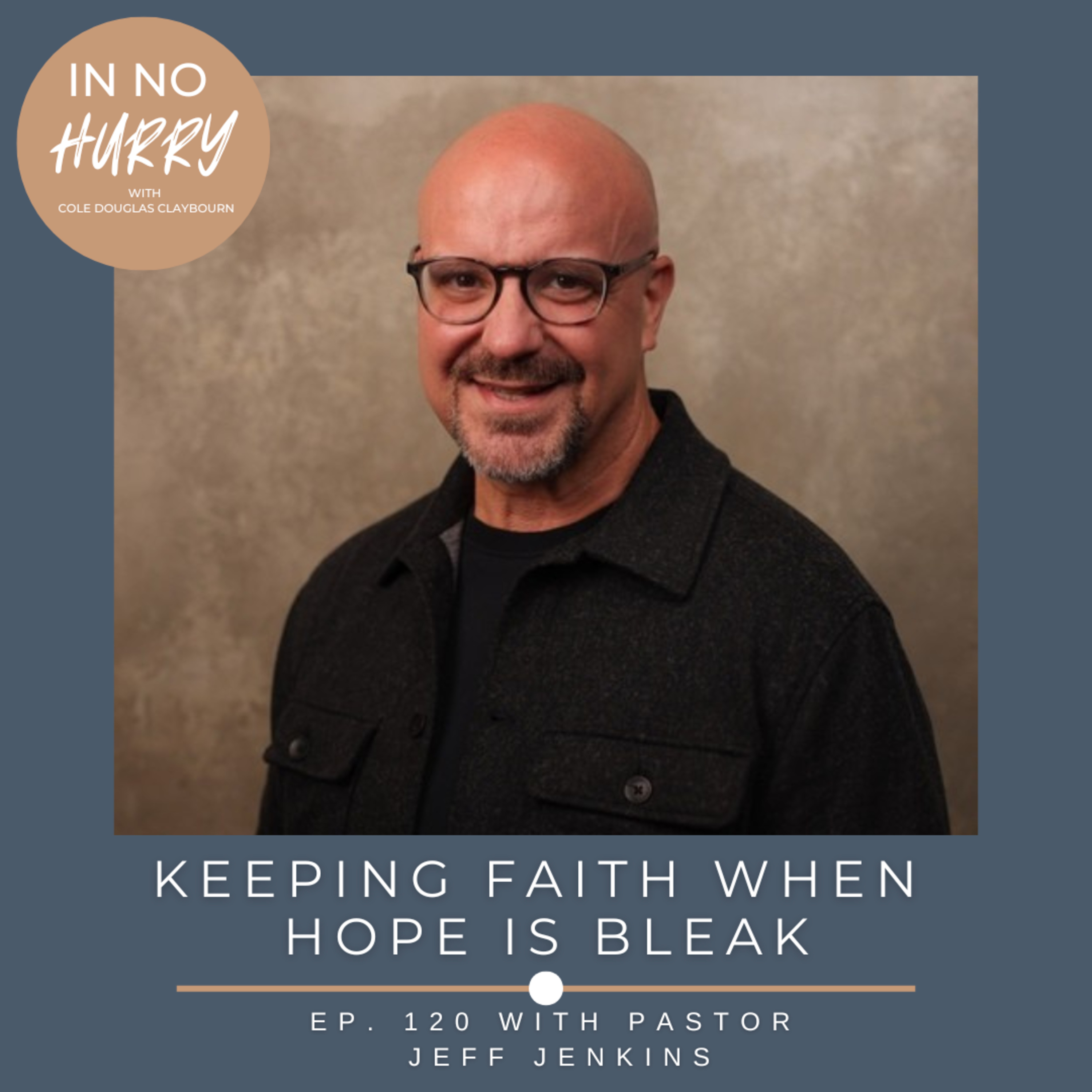 Episode 120: Pastor Jeff Jenkins on a 'Superbloom' of faith artwork