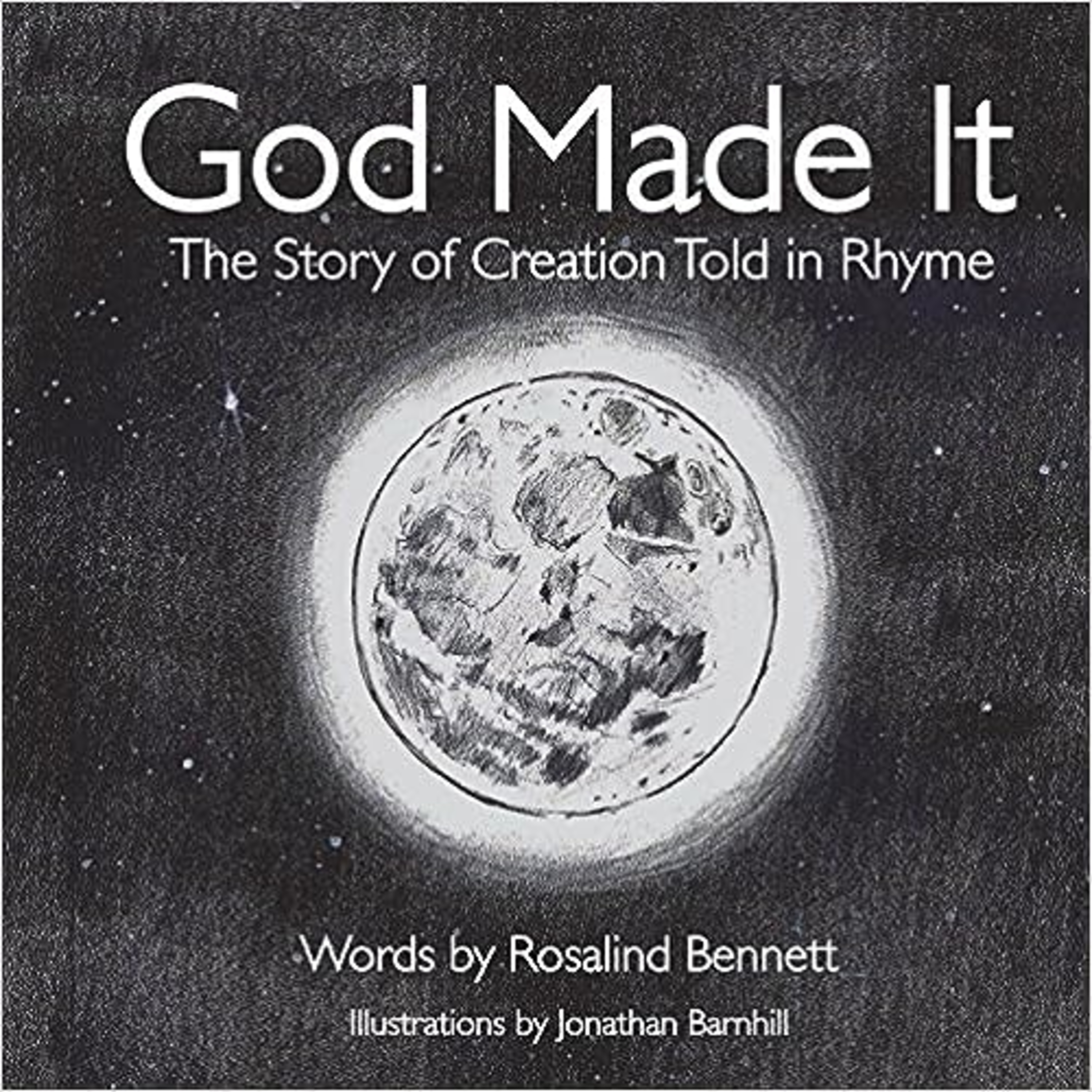 God Made It: The Story of Creation Told in Rhyme by Rosalind Bennett and Jonathan Barnhill (Illustrator)  episode artwork