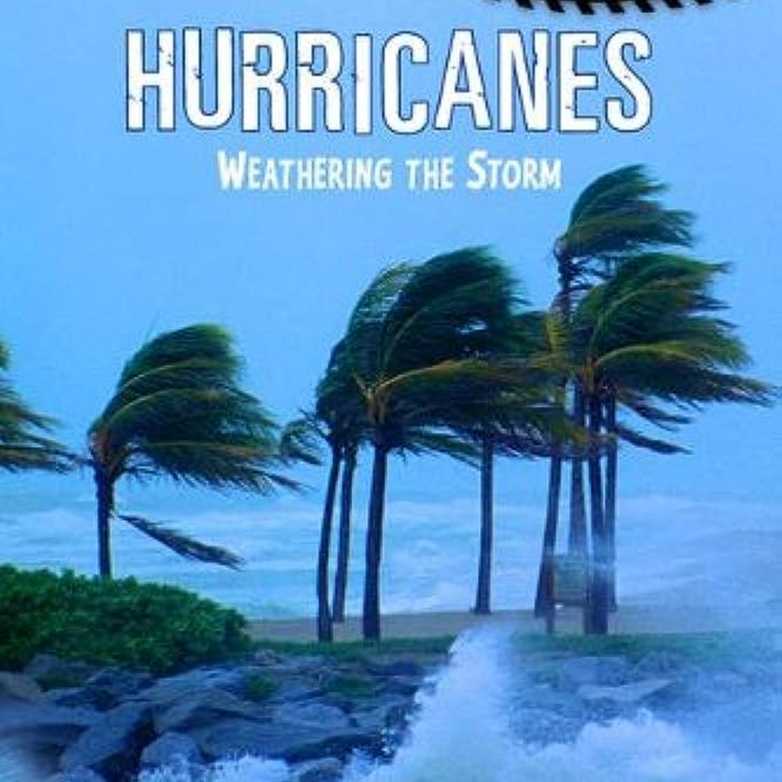 Hurricanes: Weathering the Storm (Part 1) by Benjamin Hojem and Stephen Marchesi (Illustrator) episode artwork