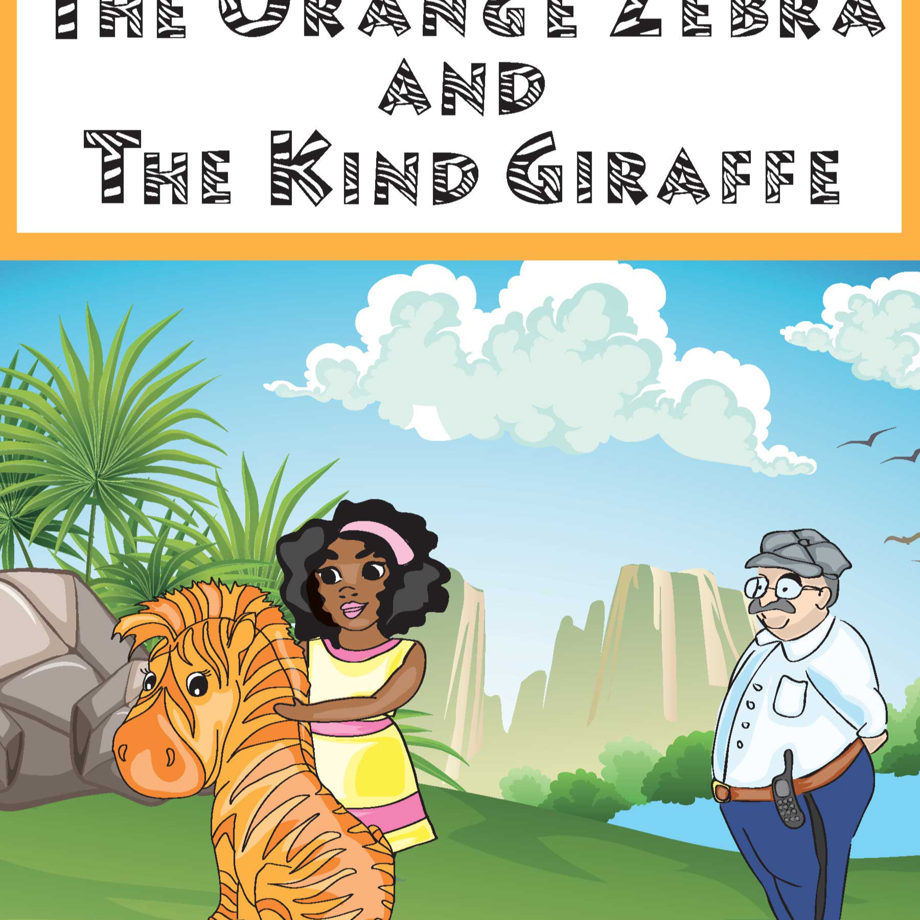 The Orange Zebra and the Kind Giraffe by C. Cherie Hardy and Suzanne Horwitz (Illustrator)  episode artwork