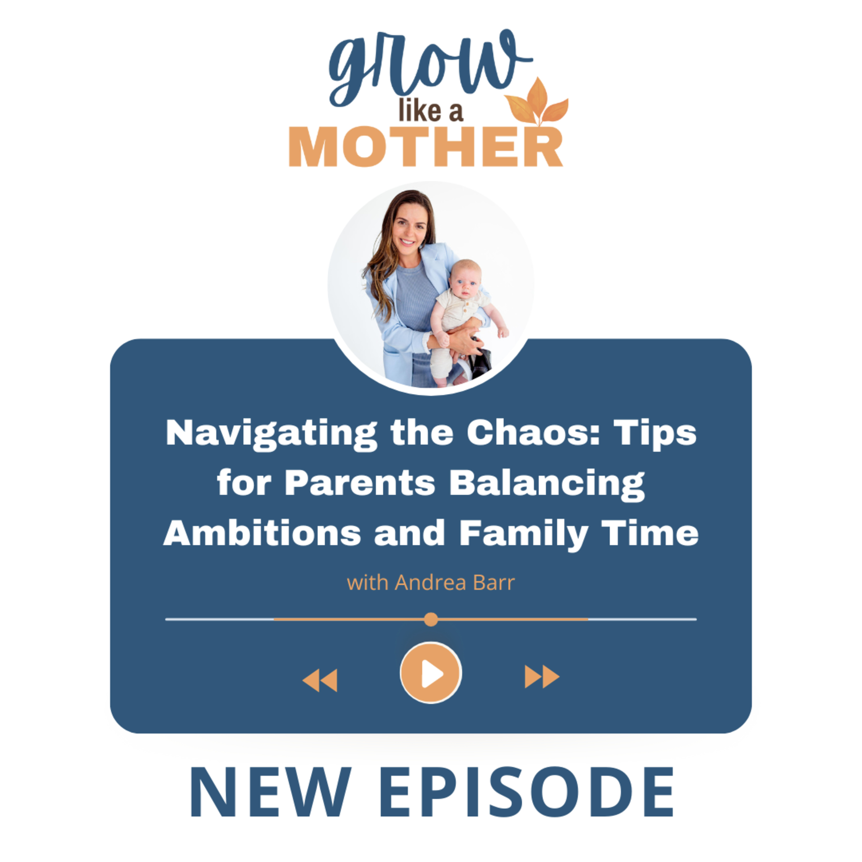 Navigating the Chaos: Tips for Parents Balancing Ambitions and Family Time episode artwork