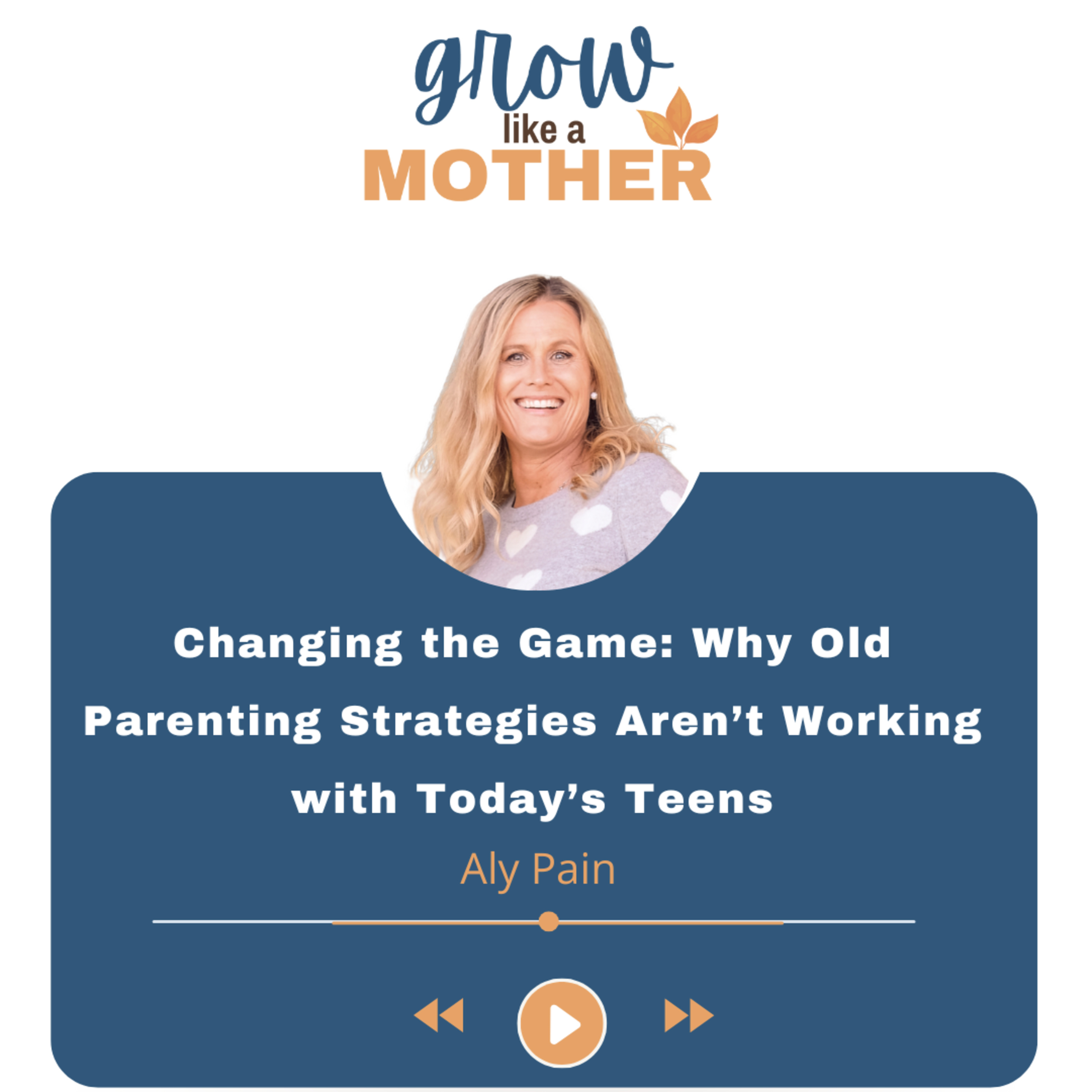 Changing the Game: Why Old Parenting Strategies Aren’t Working with Today’s Teens episode artwork