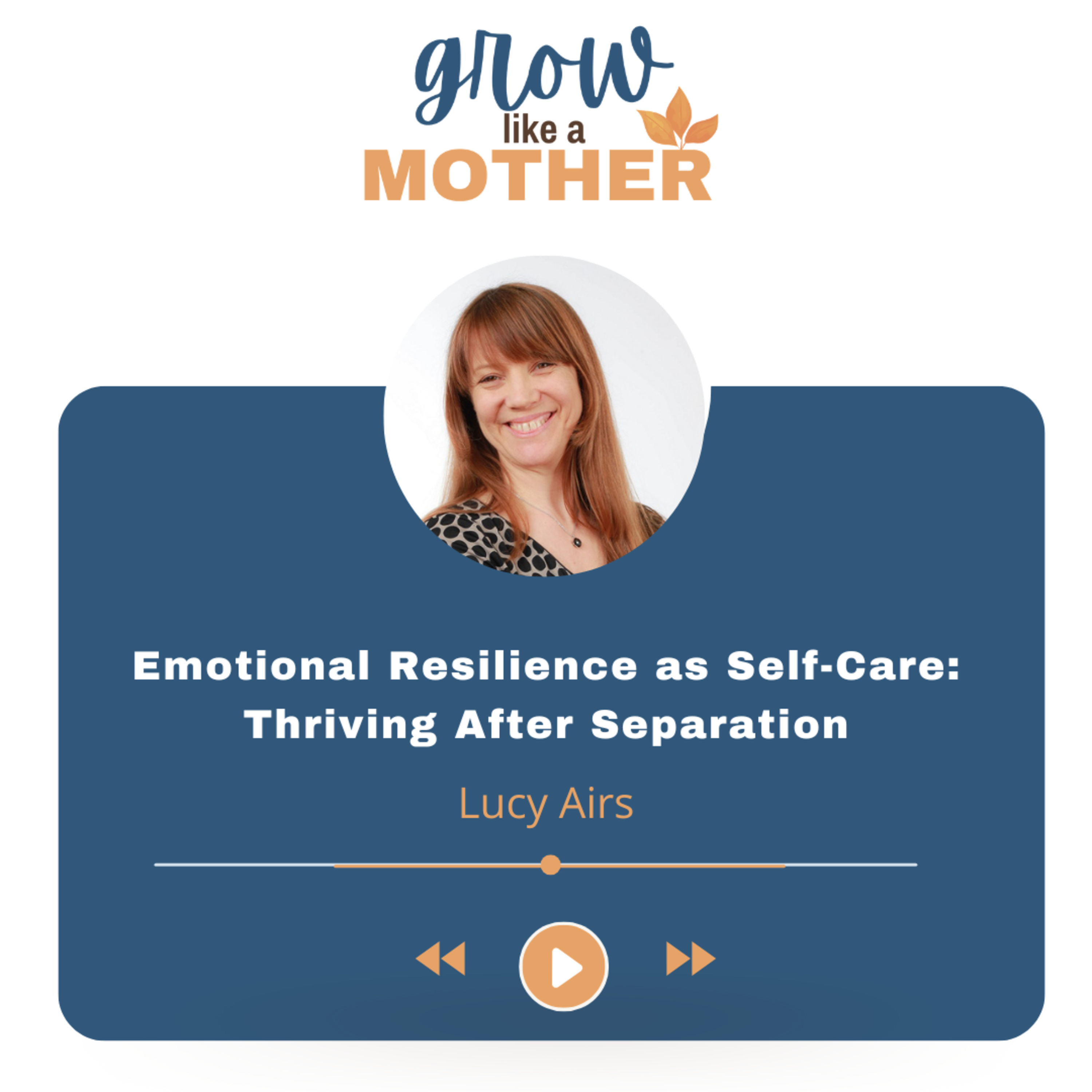 Emotional Resilience as Self-Care: Thriving After Separation episode artwork