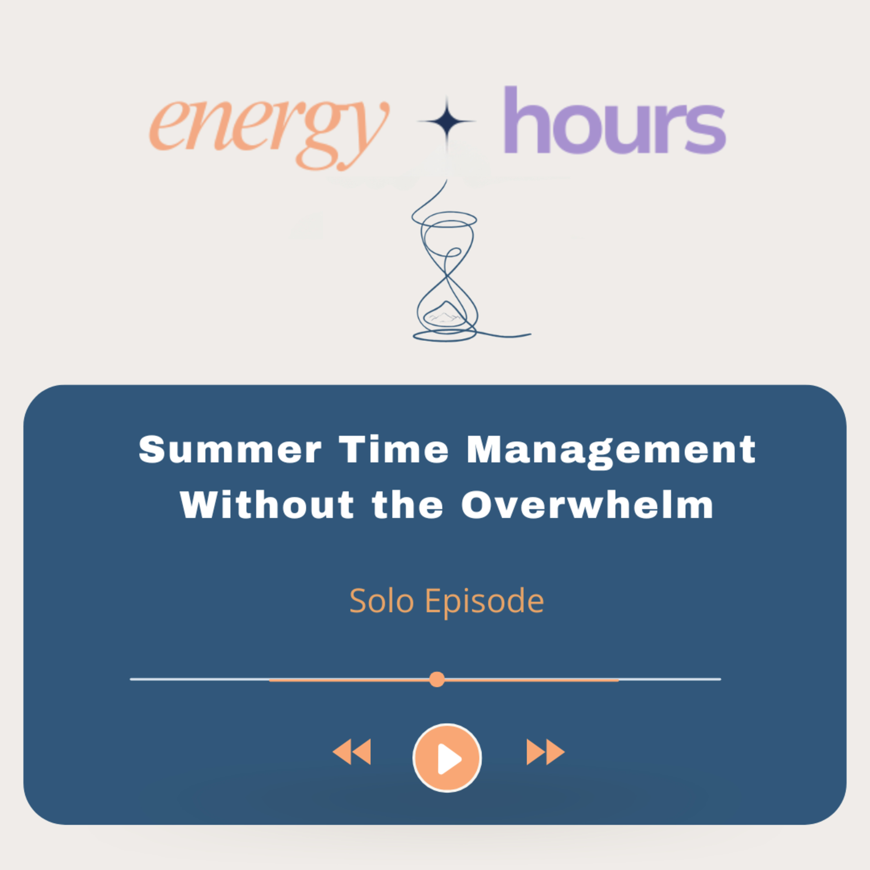 Summer Time Management Without the Overwhelm episode artwork
