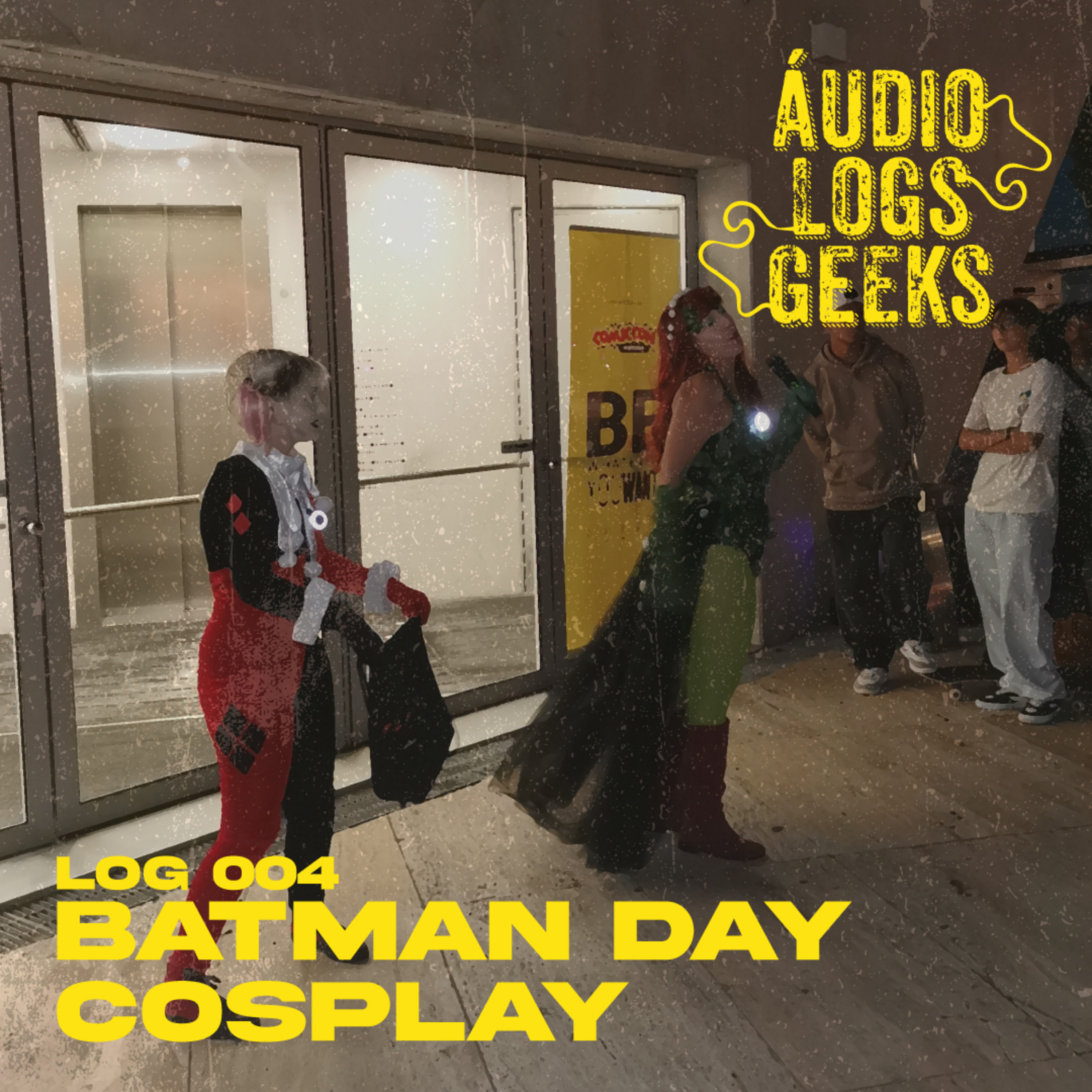 Os Cosplayers do Batman Day - Áudio Logs Geeks