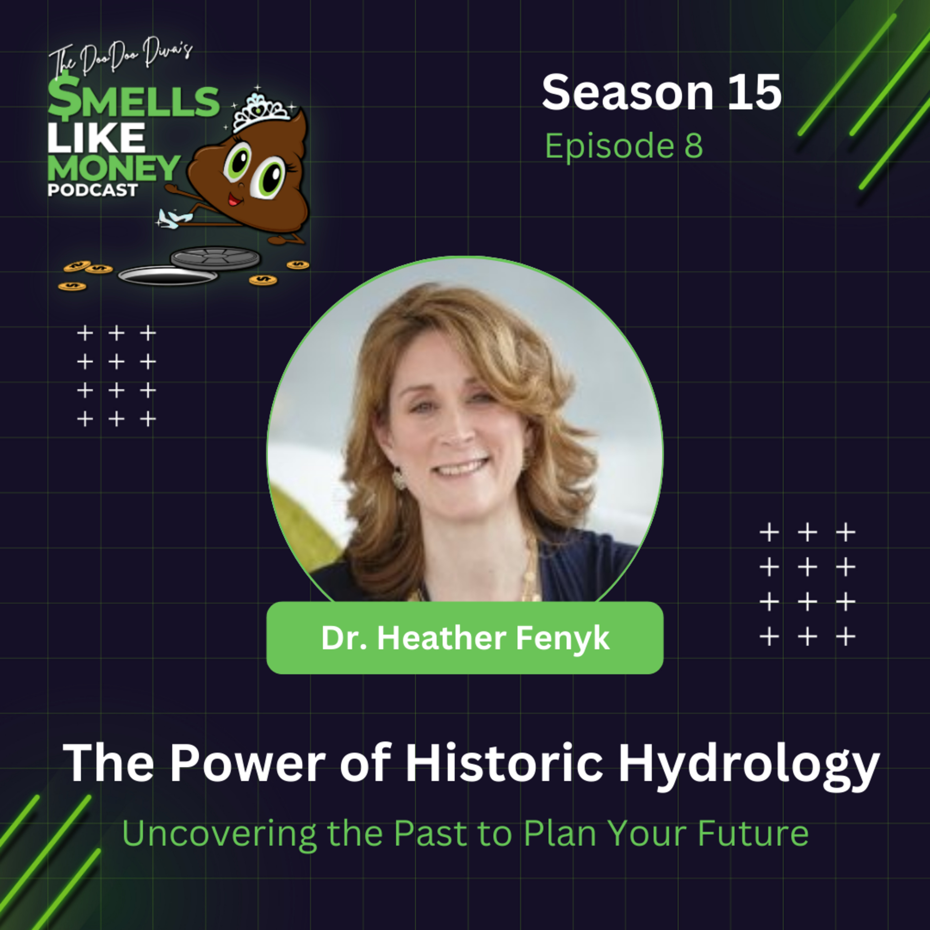 S15 E8:The Power of Historic Hydrology for Flood Resilience & Urban Planning with Dr. Heather Fenyk episode artwork