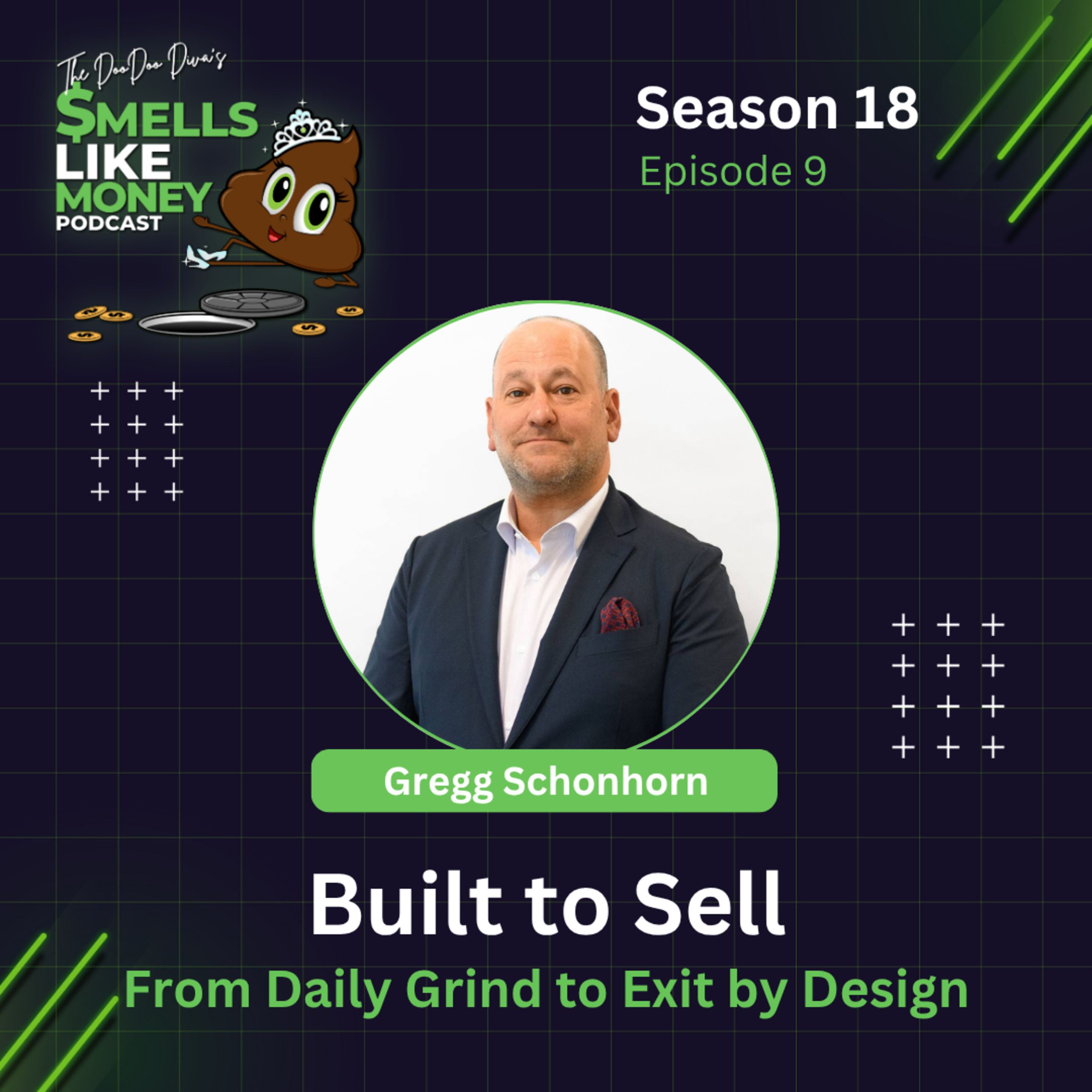 S18 E9: Built to Sell: From Daily Grind to Exit by Design with Gregg Schonhorn episode artwork