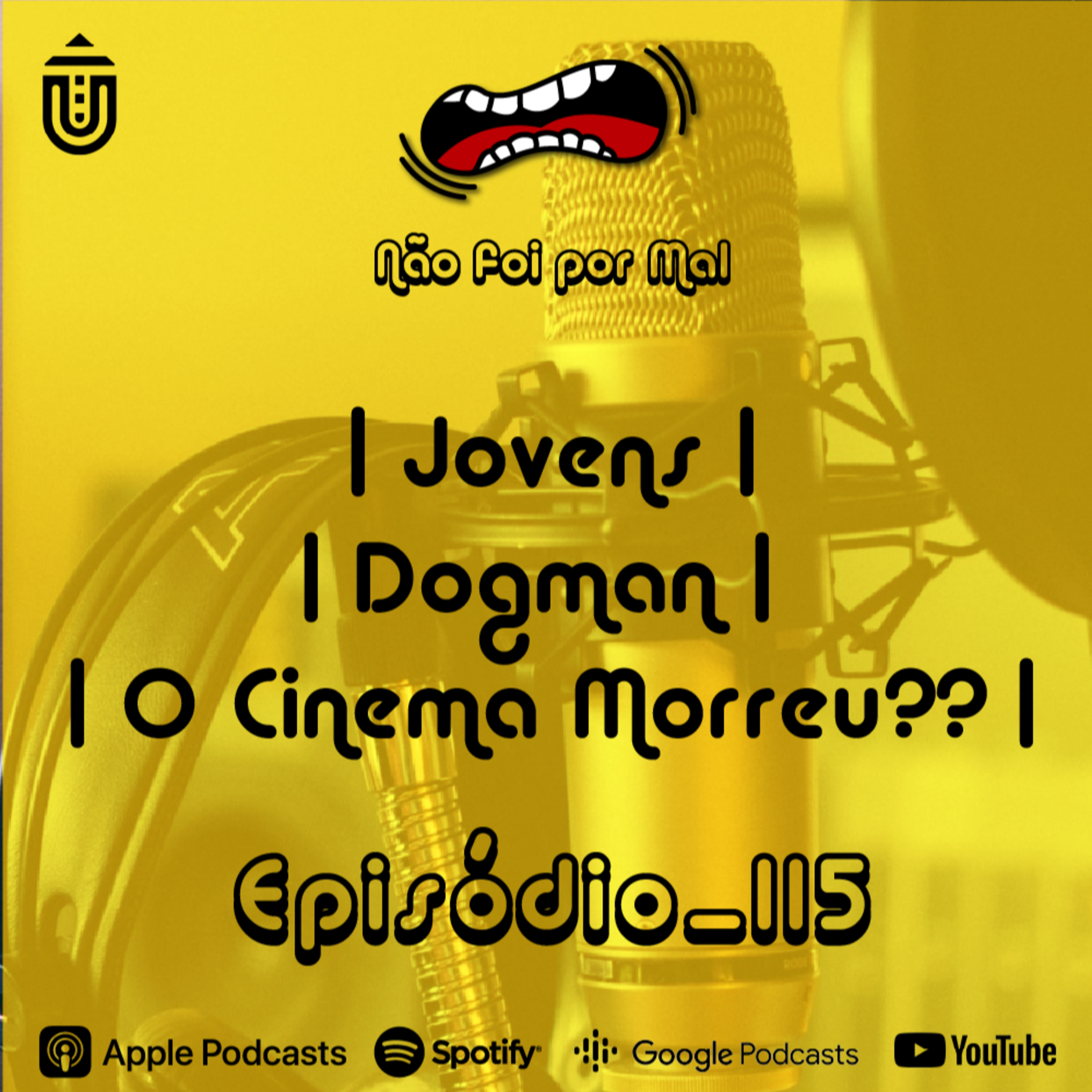 Jovens, Dogman e o Cinema Morreu?? - Não Foi Por Mal #115 episode artwork