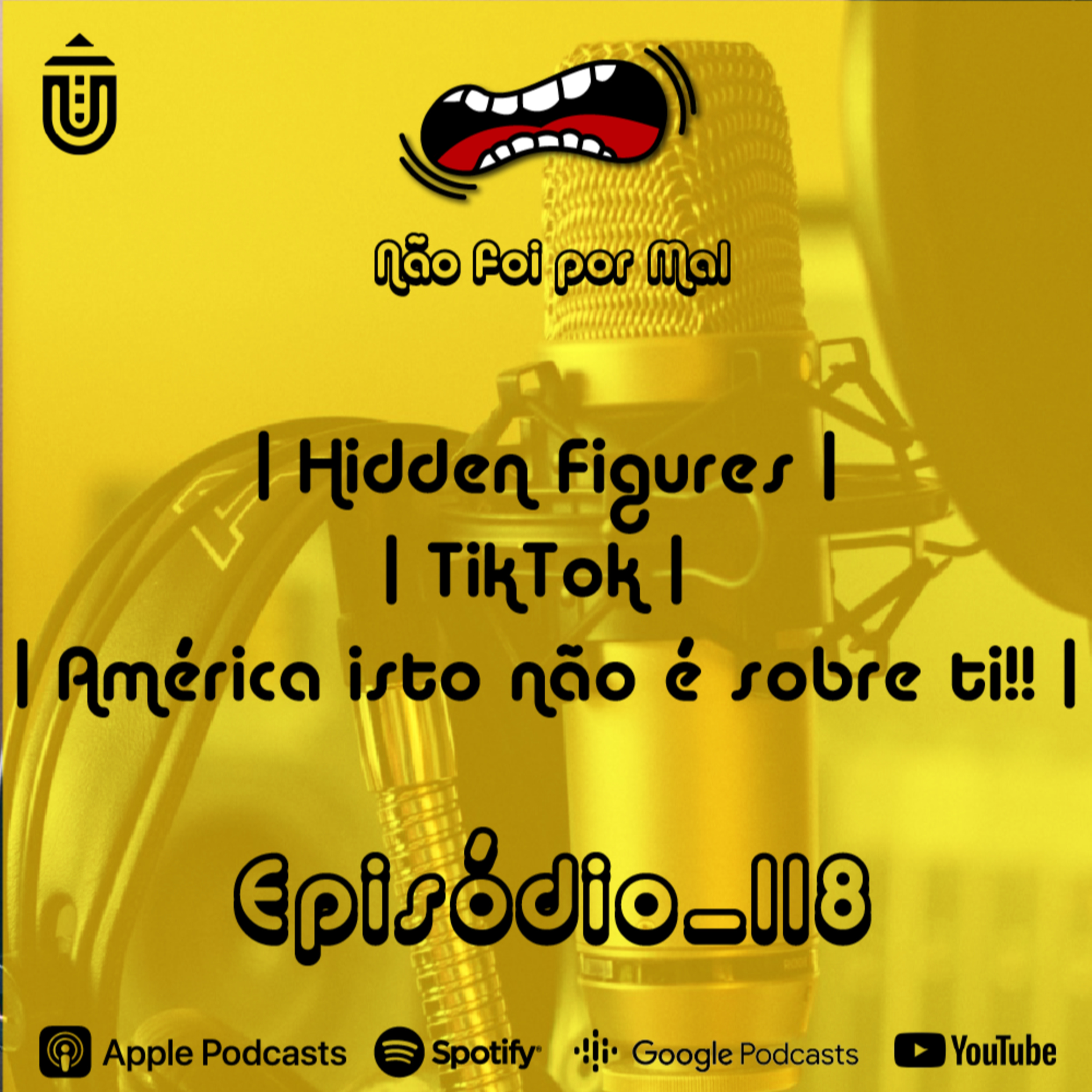 Hidden Figures, TikTok e América isto não é sobre ti!! - Não Foi Por Mal #118