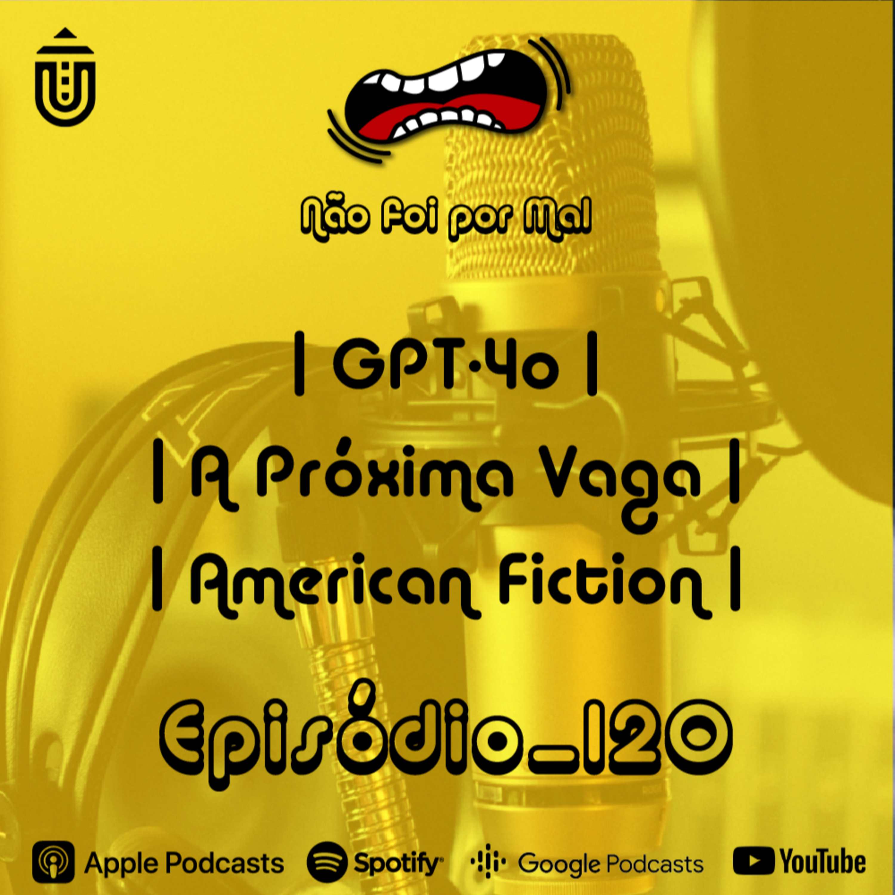 GPT-4o, A Próxima Vaga e American Fiction - Não Foi Por Mal #120 episode artwork
