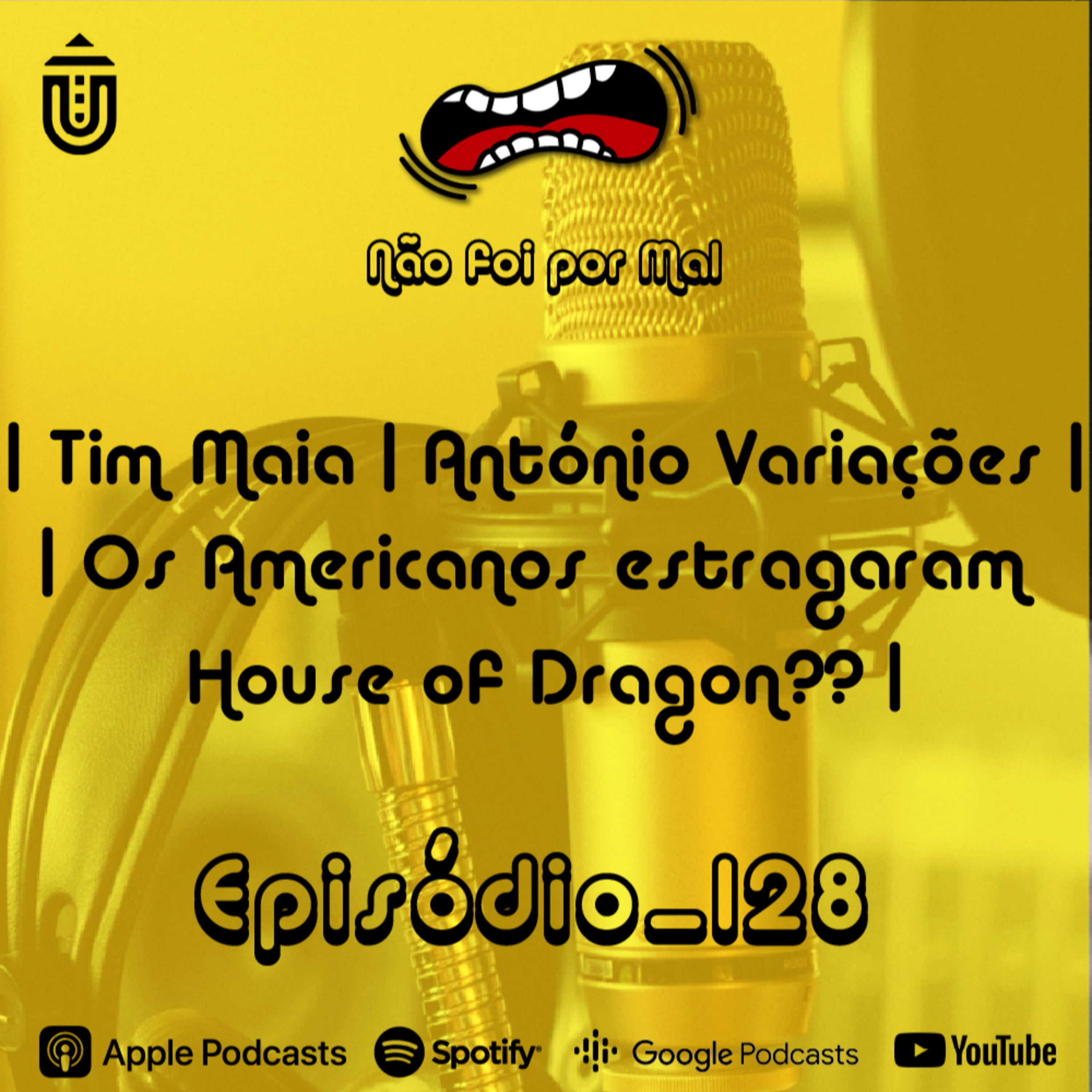 Tim Maia, António Variações e os Americanos estragaram House of Dragon?? - Não Foi Por Mal #128 episode artwork