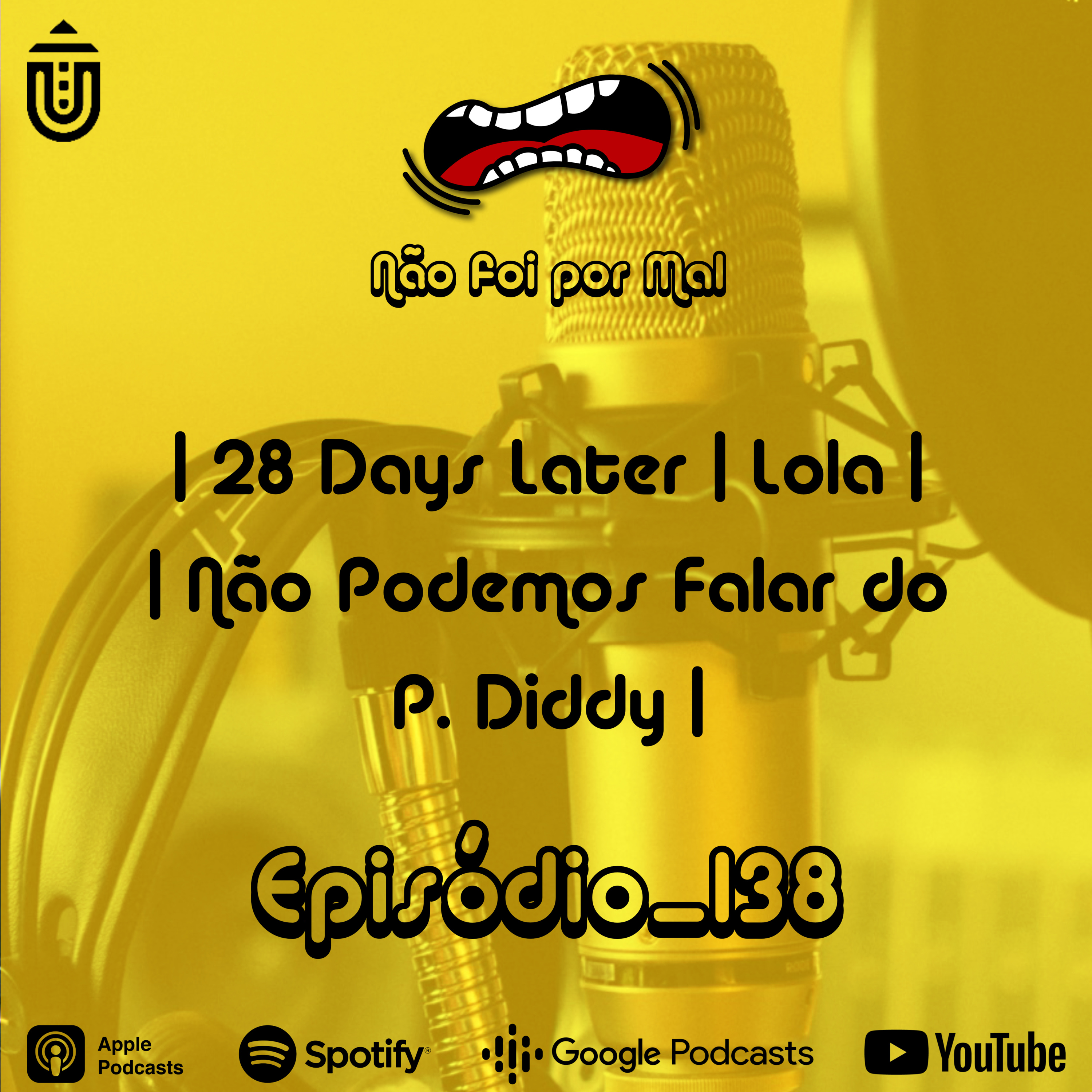 28 Days Later, Lola e Não Podemos Falar do que P. Diddy - Não Foi Por Mal #138 episode artwork