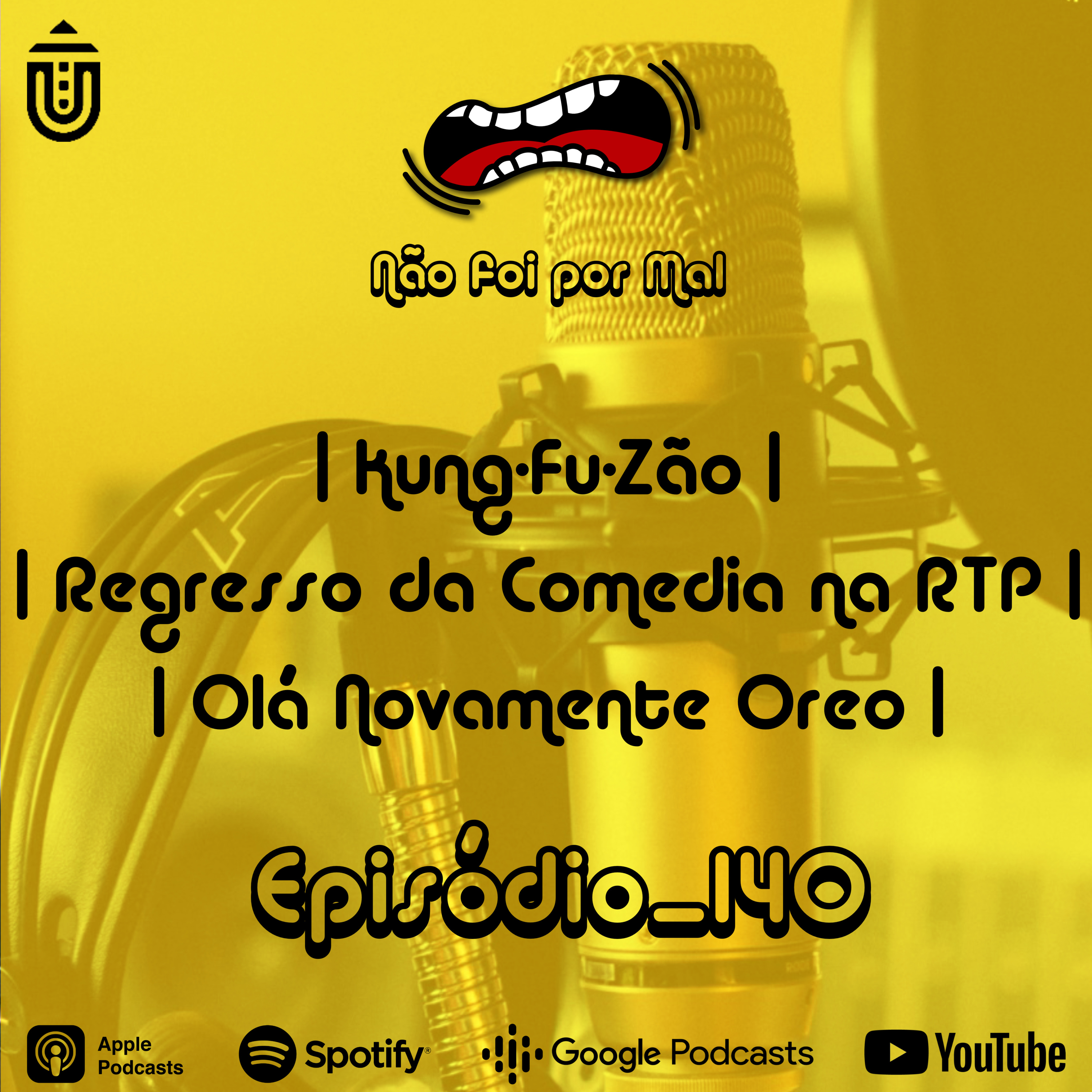 Kung-Fu-Zão, Regresso da Comedia na RTP e Olá Novamente Oreo - Não Foi Por Mal #140 episode artwork