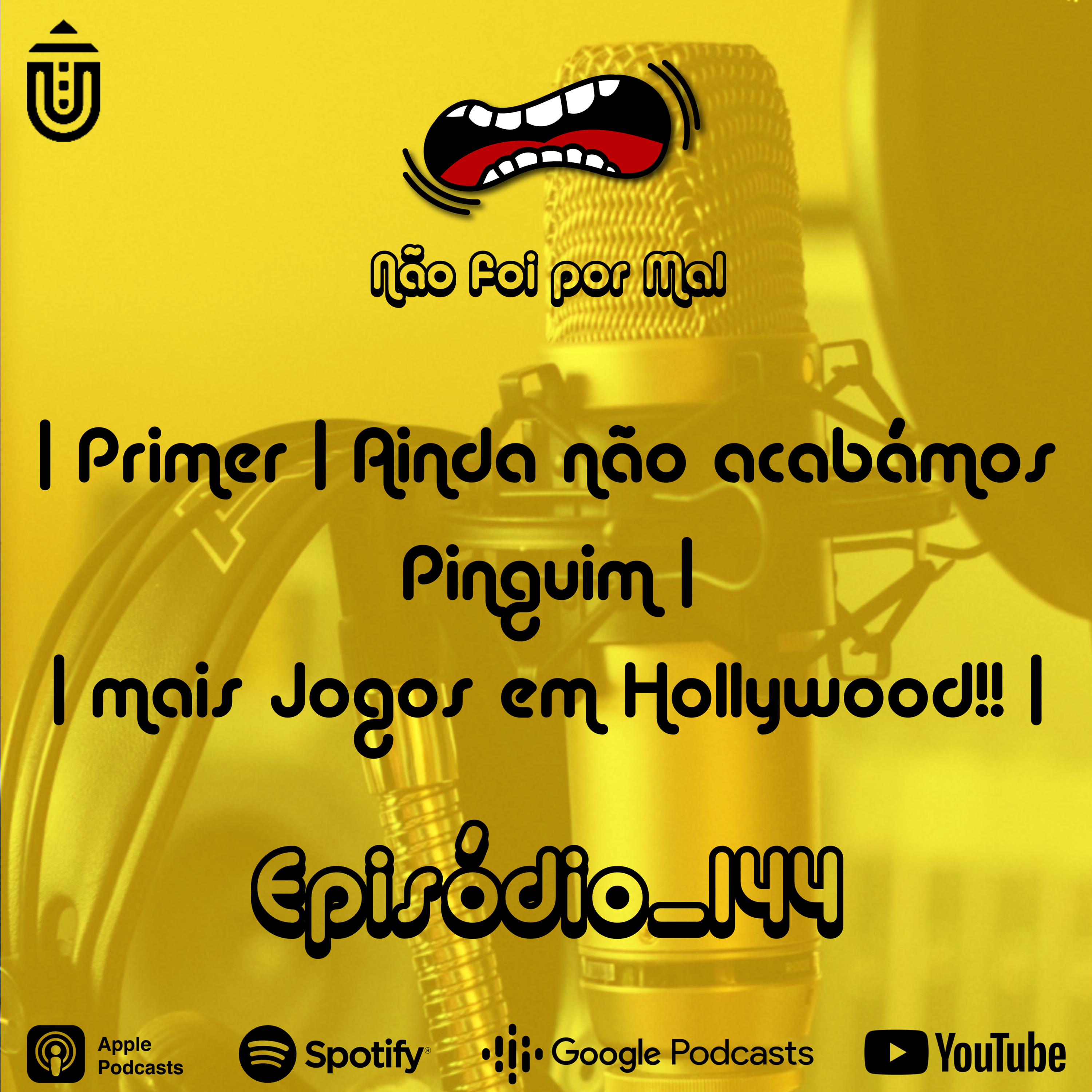 Primer, Ainda não acabamos Pinguim e mais Jogos em Hollywood!! - Não Foi Por Mal #144 episode artwork