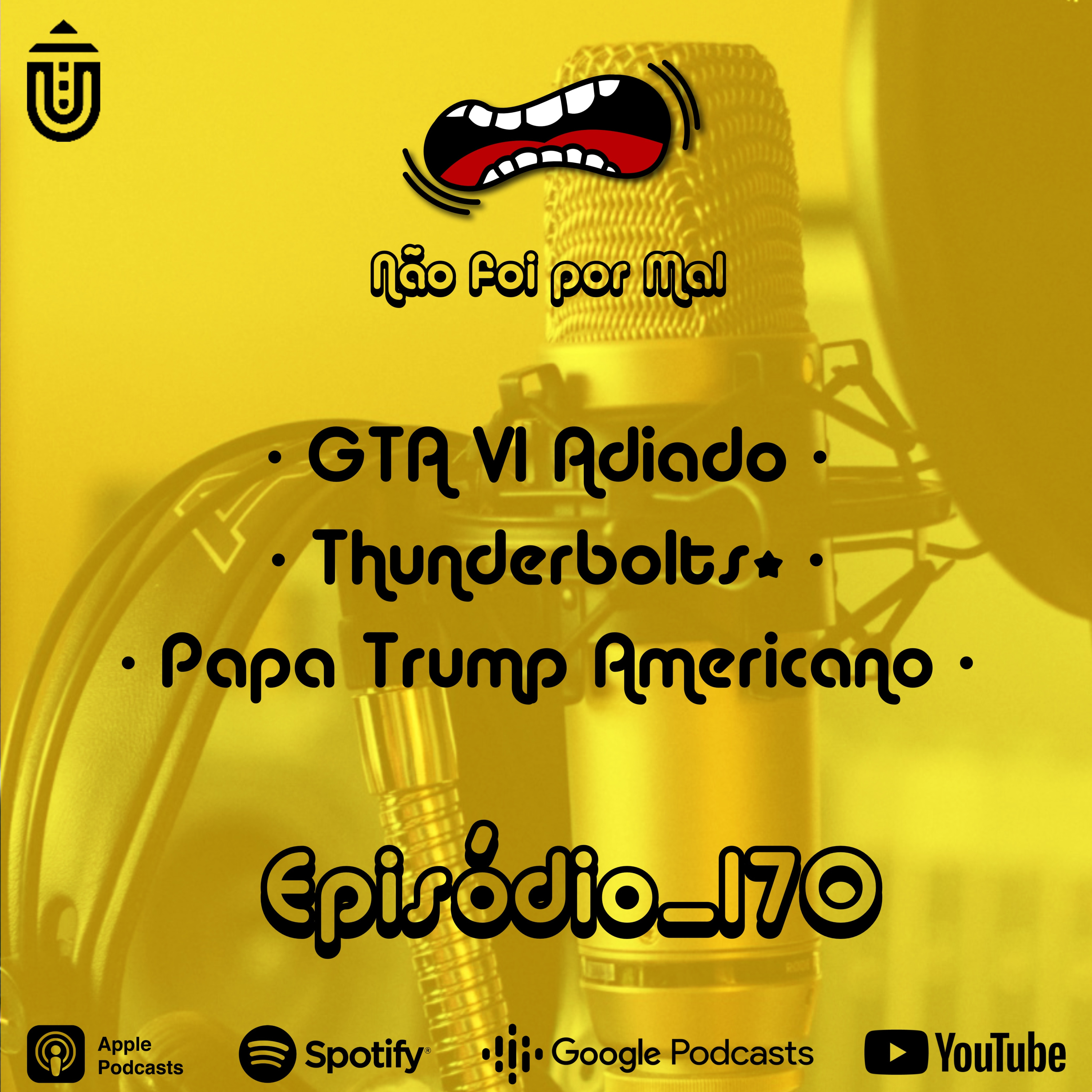 GTA VI Adiado, Thunderbolts* e o Papa Trump Americano - Não Foi Por Mal #170 episode artwork