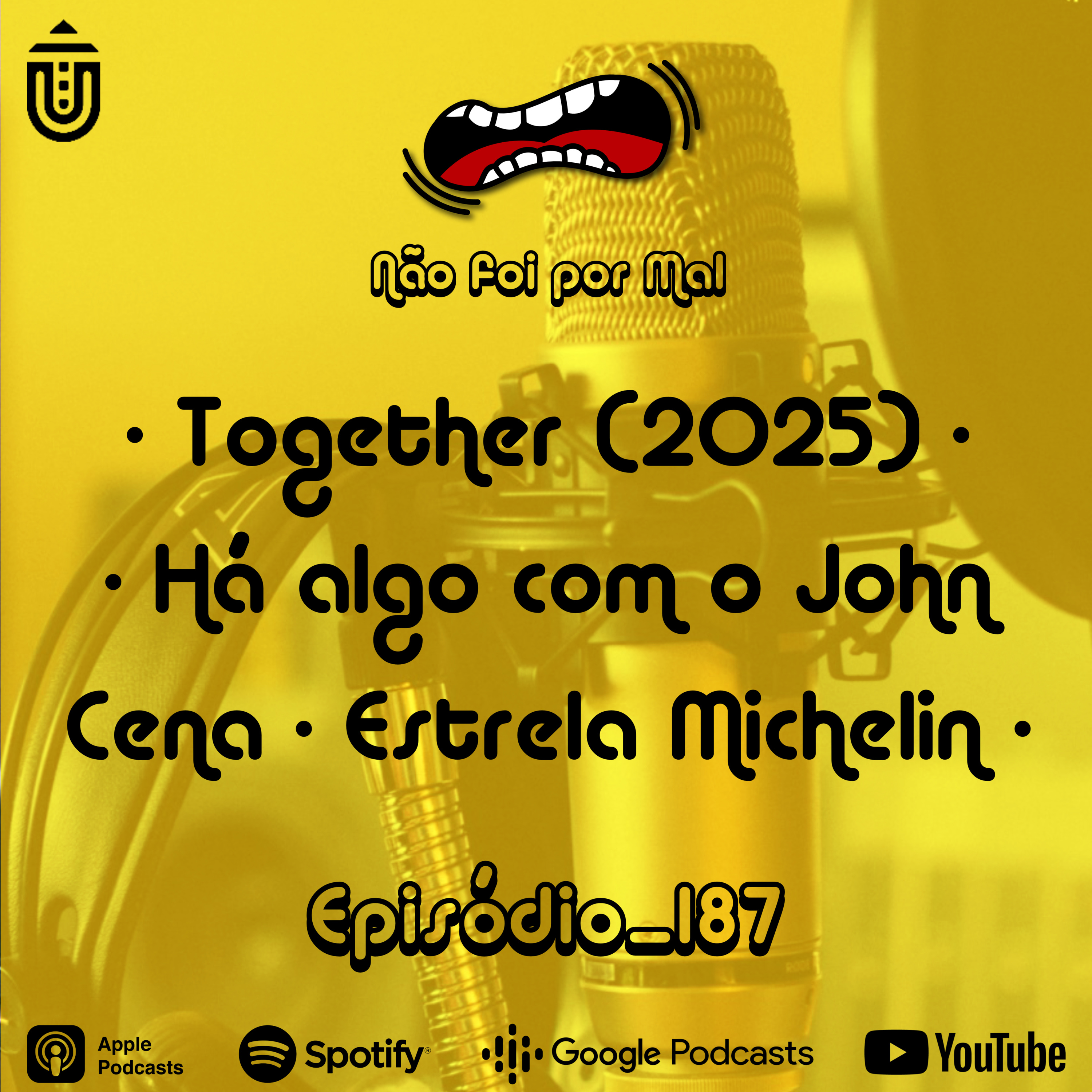 Together, Há algo com o John Cena e Estrela Michelin — Não Foi Por Mal #187 episode artwork