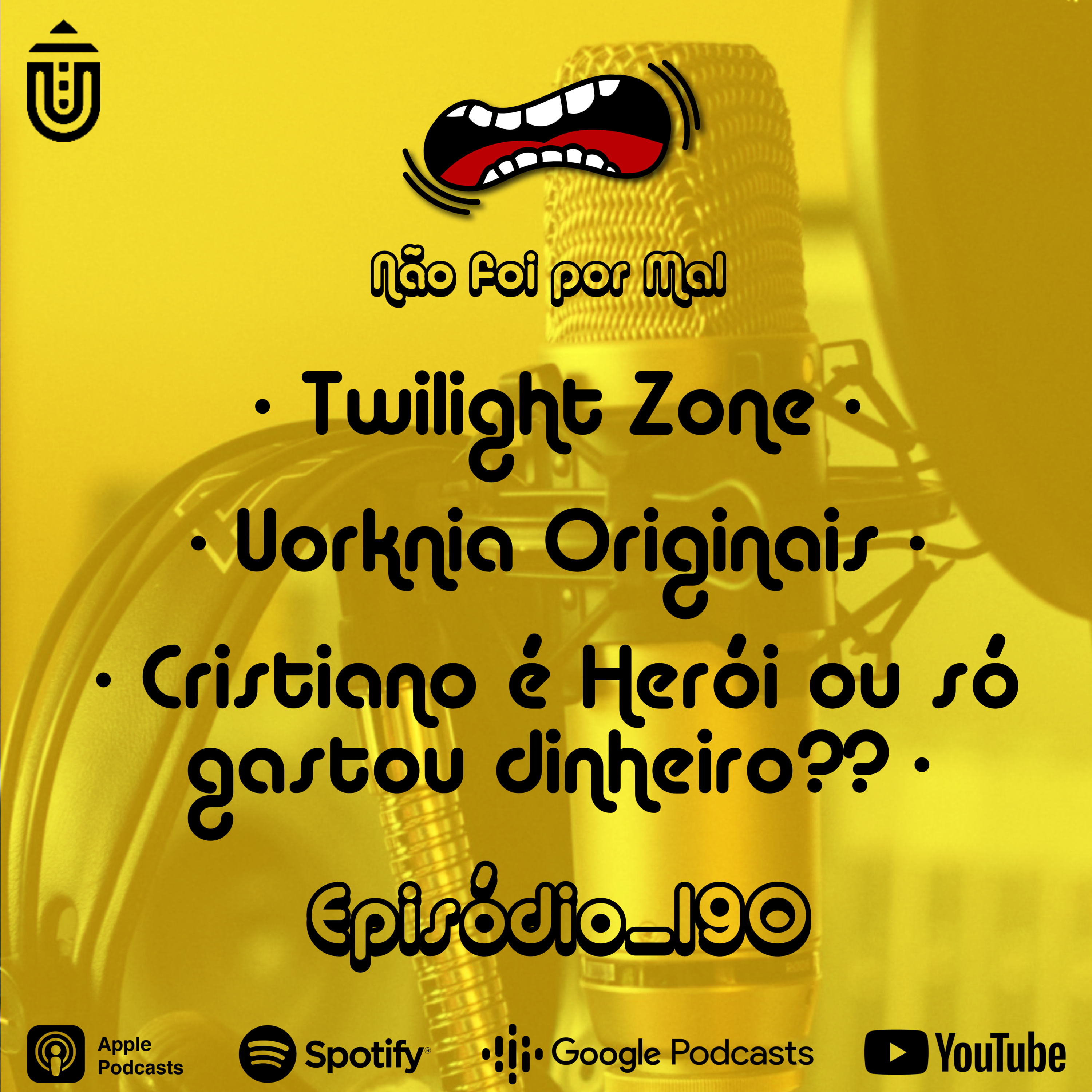 Twilight Zone, Uorknia Originais e Cristiano é Heroi ou só gastou dinheiro?? — Não Foi Por Mal #190 episode artwork