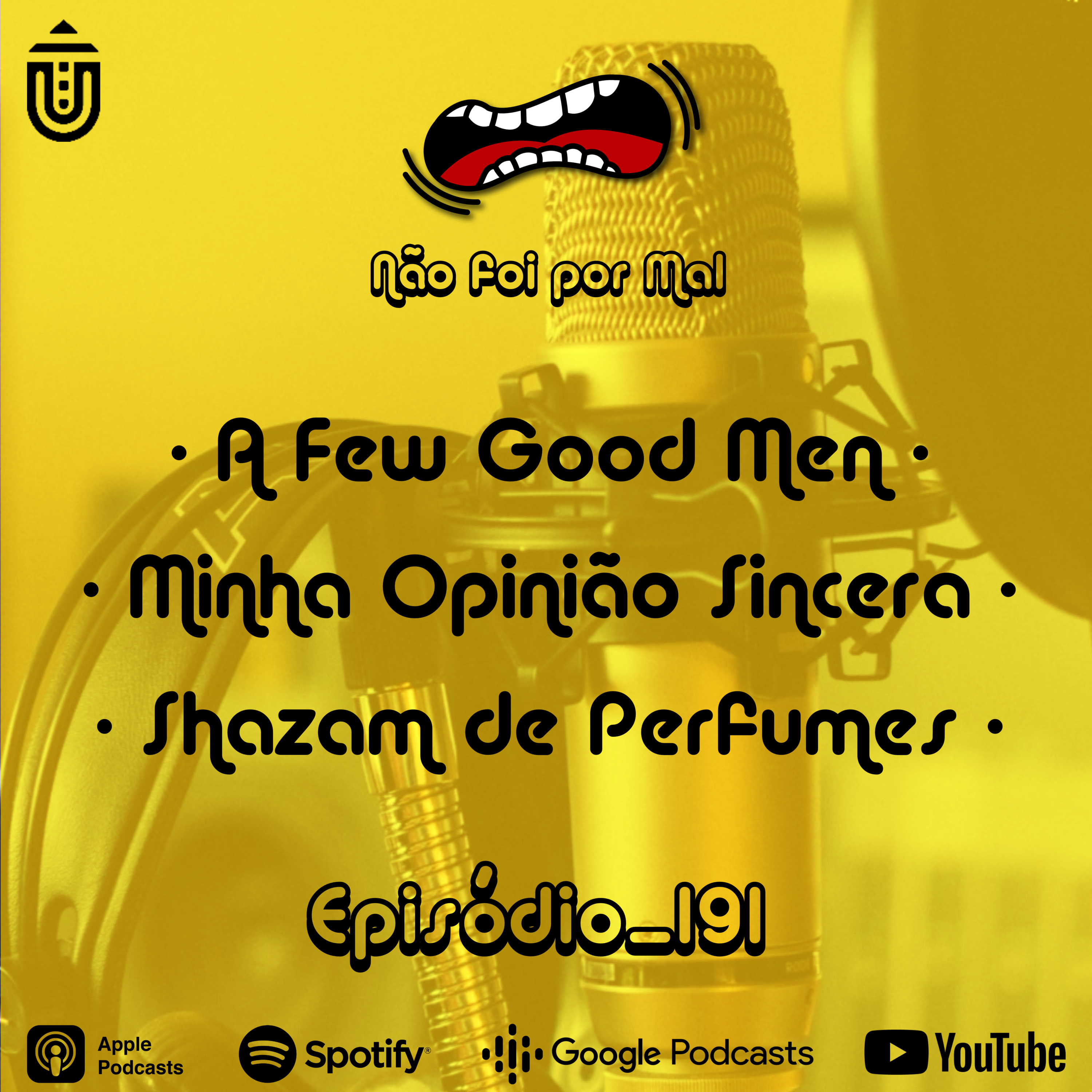 A Few Good Men, A Minha Opinião Sincera e Shazam de Perfumes — Não Foi Por Mal #191