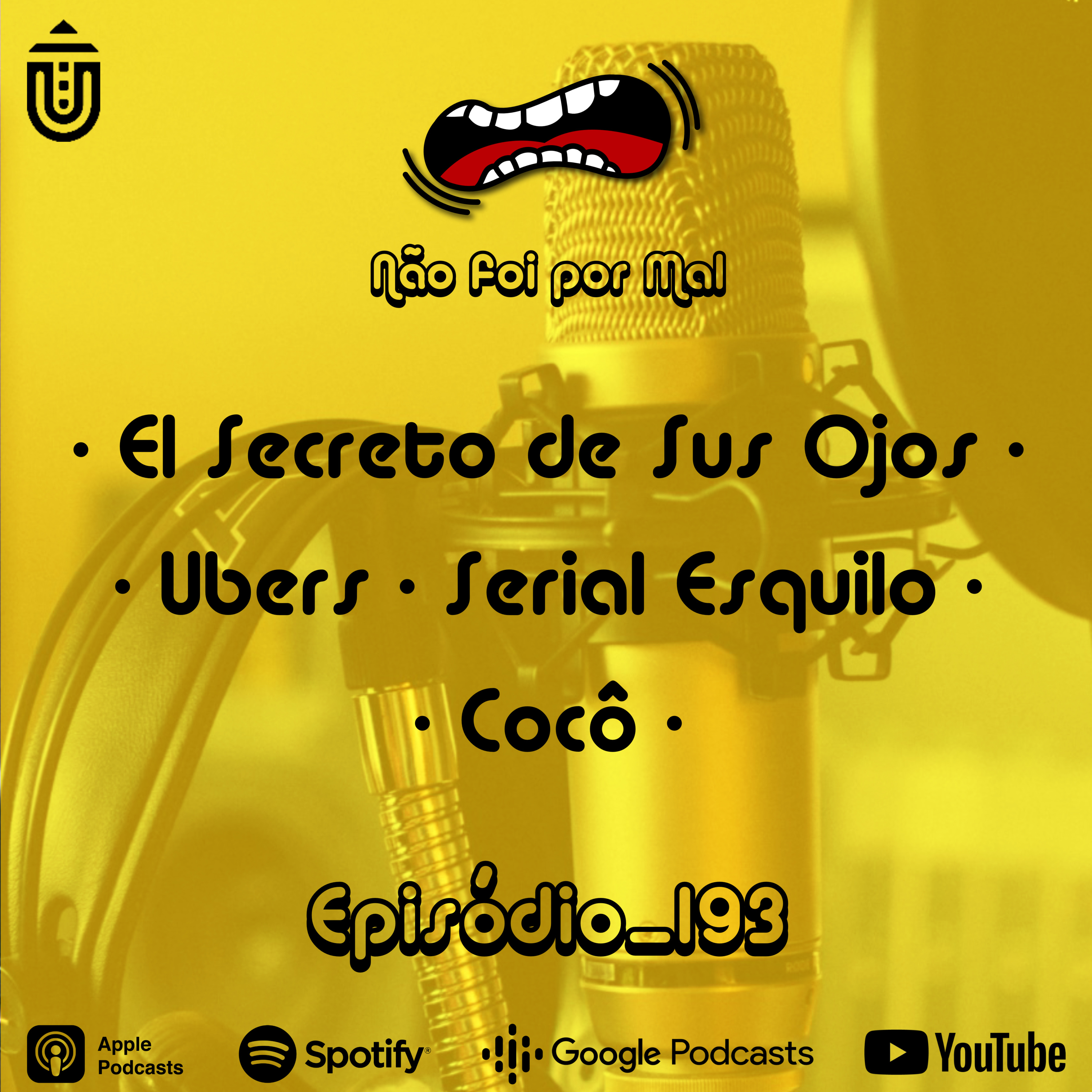 El Secreto de Sus Ojos, Ubers, Serial Esquilo e Cocô — Não Foi Por Mal #193
