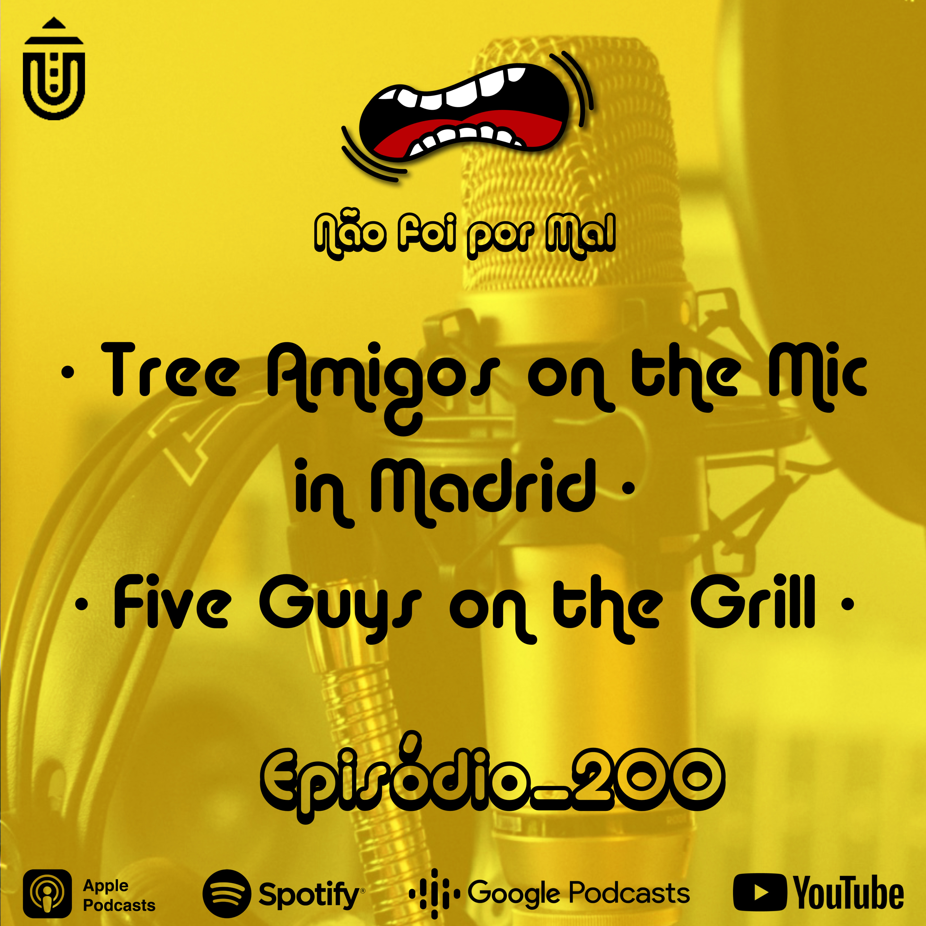  Three Amigos on the Mic in Madrid e Five Guys on the Grill — Não Foi Por Mal #200 episode artwork