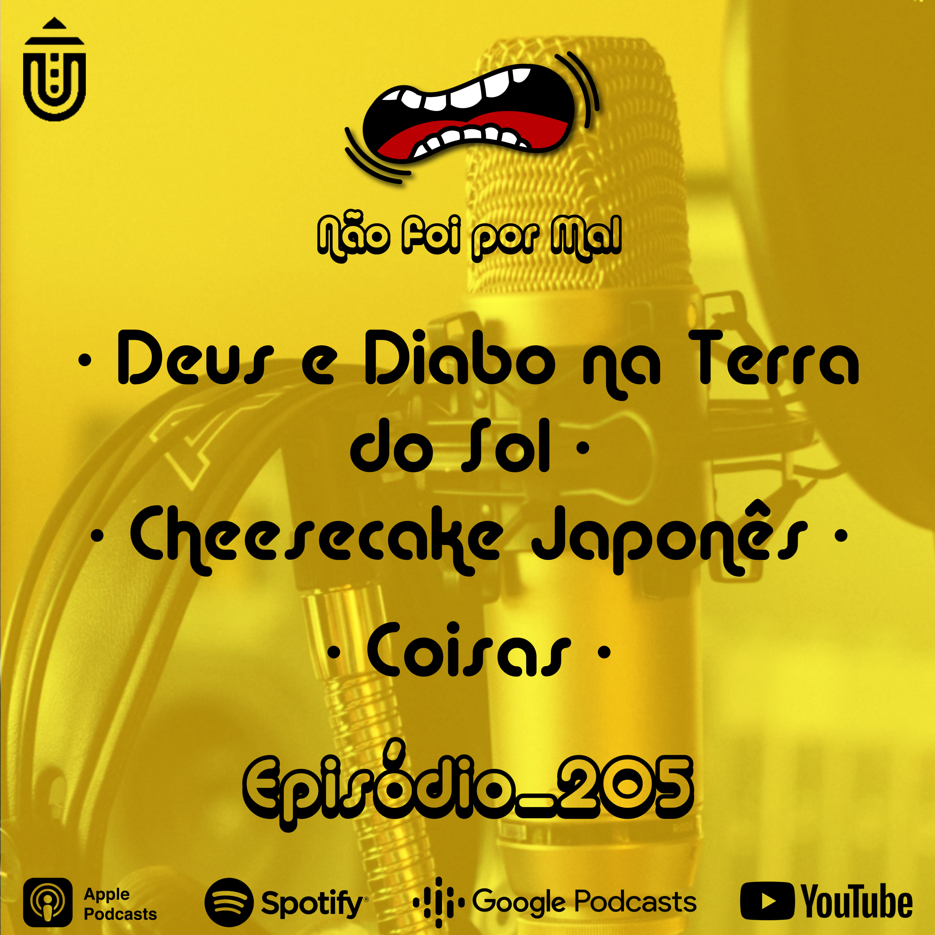 Deus e o Diabo na Terra do Sol, Cheesecake Japonês e Coisas — Não Foi Por Mal #205