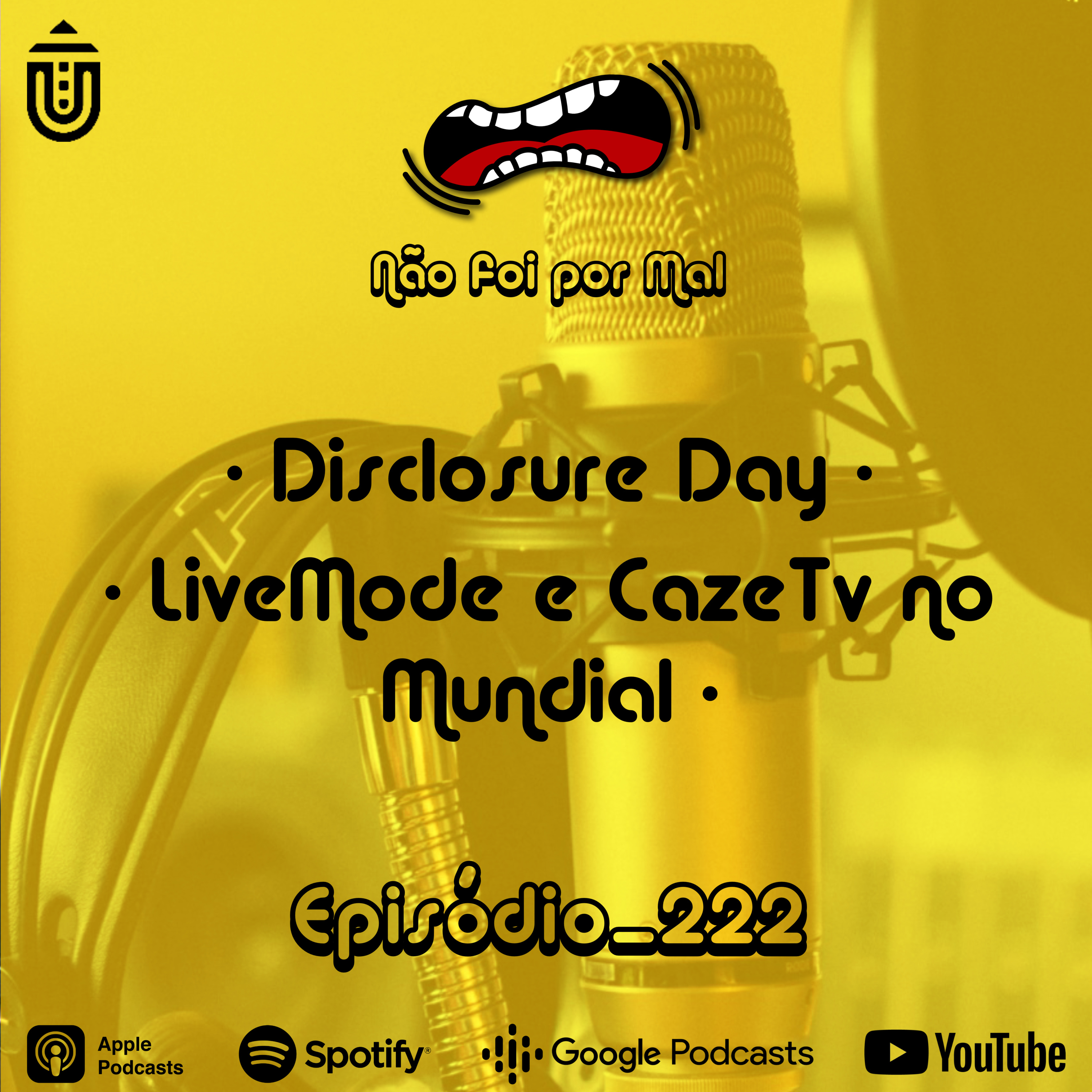  Disclosure Day, LiveMode e CazeTV no Mundial — Não Foi Por Mal #222 episode artwork