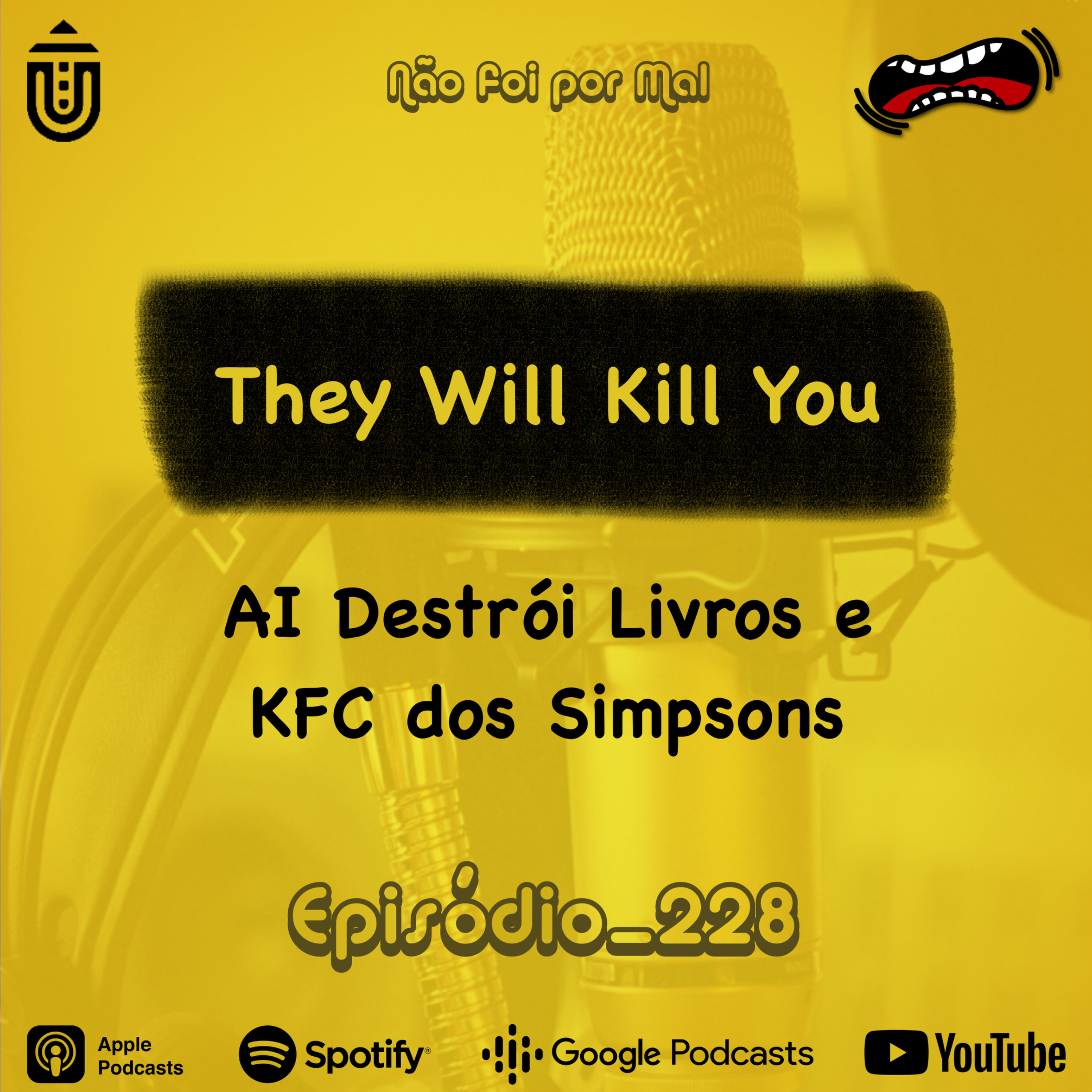 They Will Kill You, AI Destrói Livros e KFC dos Simpsons — Não Foi Por Mal #228 episode artwork