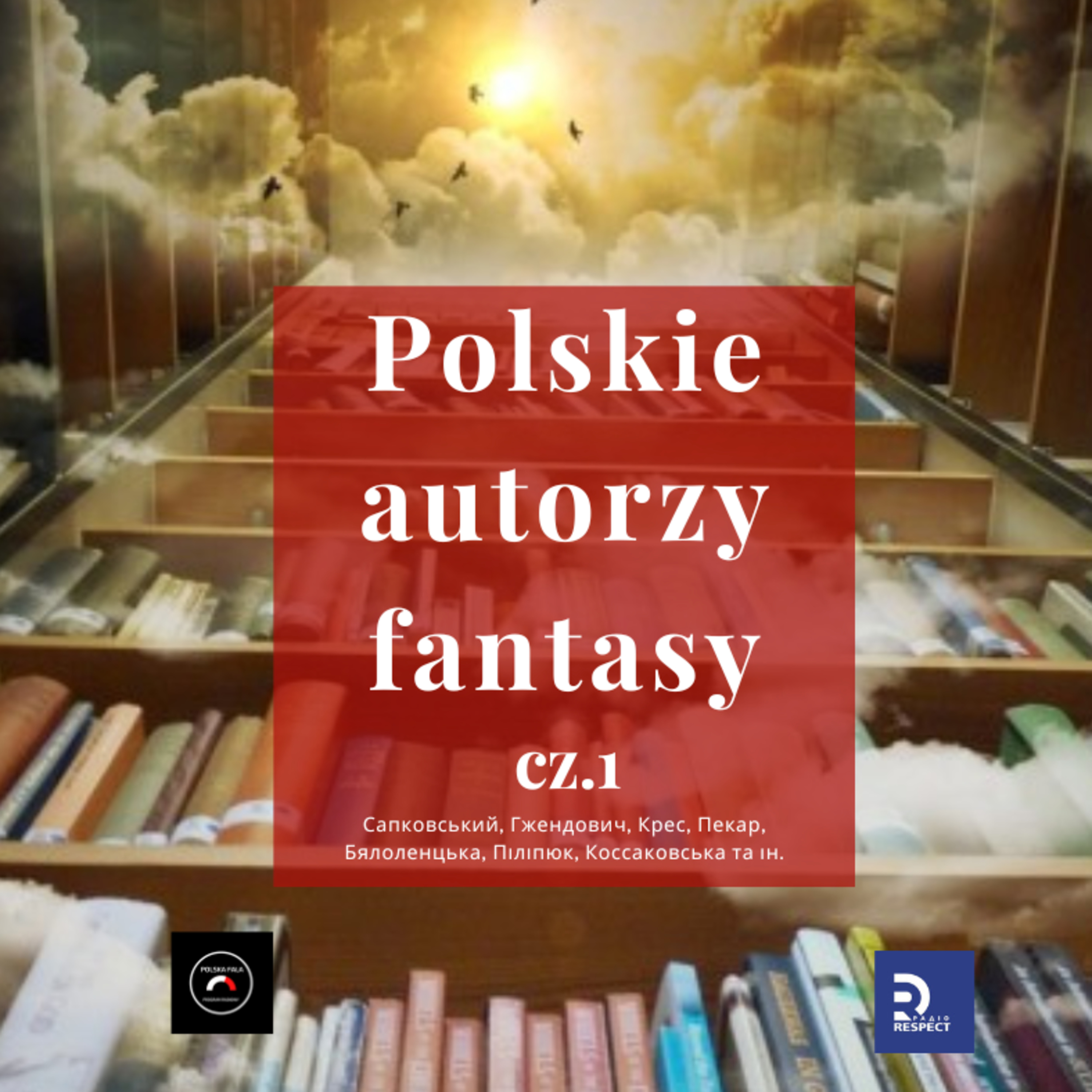 Słuchaj, tu Polska # 9 Автори фентезі жанру в Польщі (ч.1) episode artwork