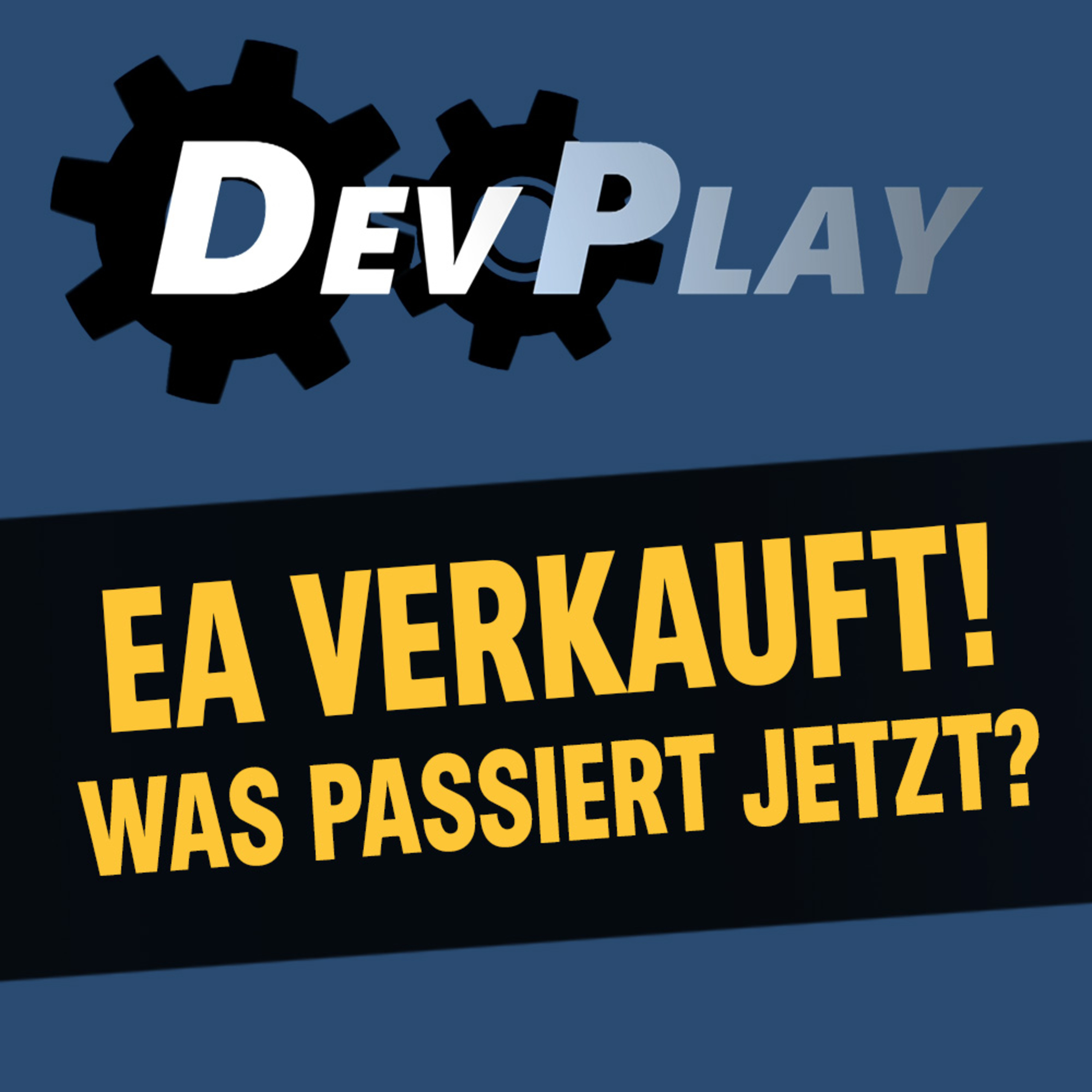 EA verkauft – UBISOFT taumelt - Was bedeutet das für die Gamesbranche? episode artwork